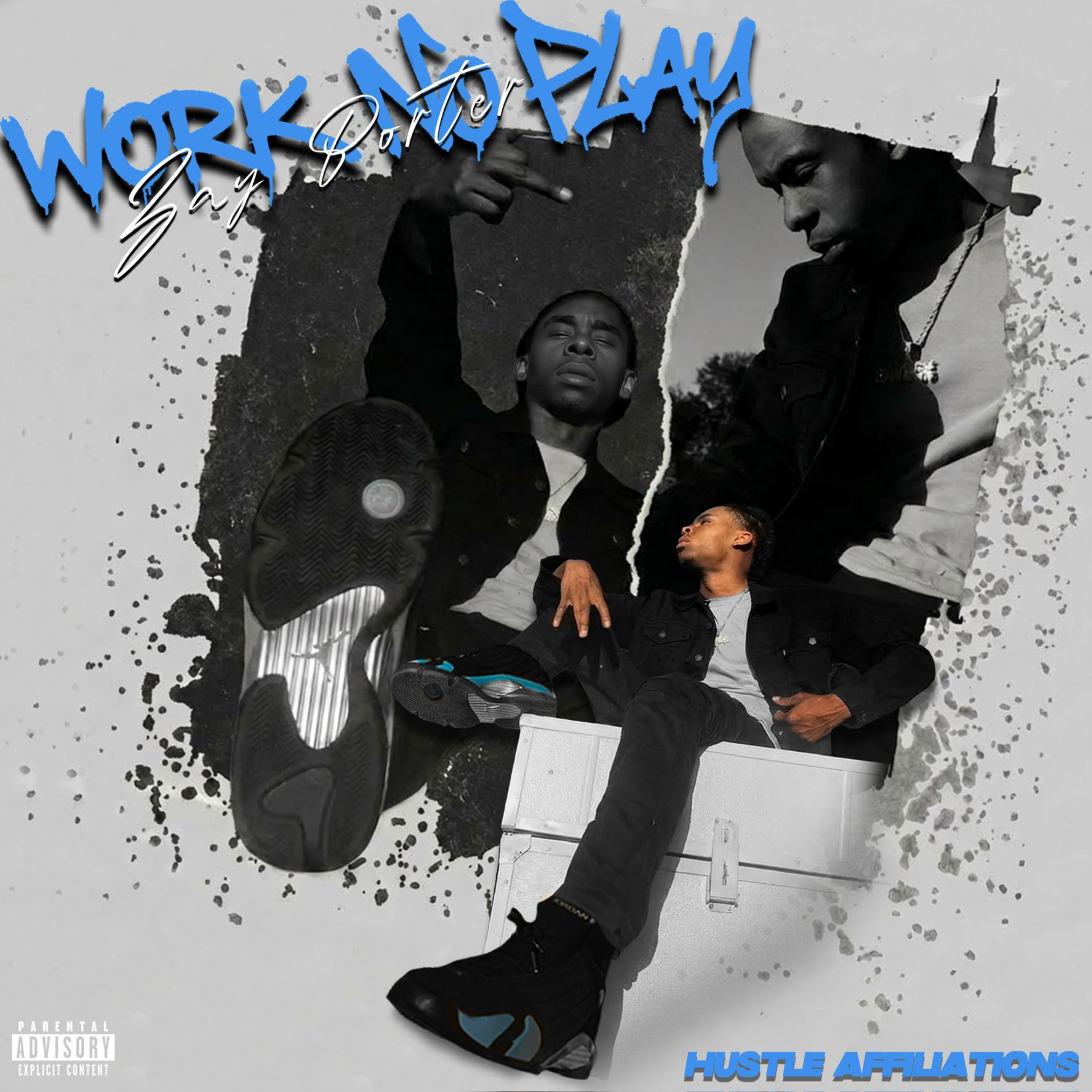 Work No Play:Hustle Affiliations by Zay Porter