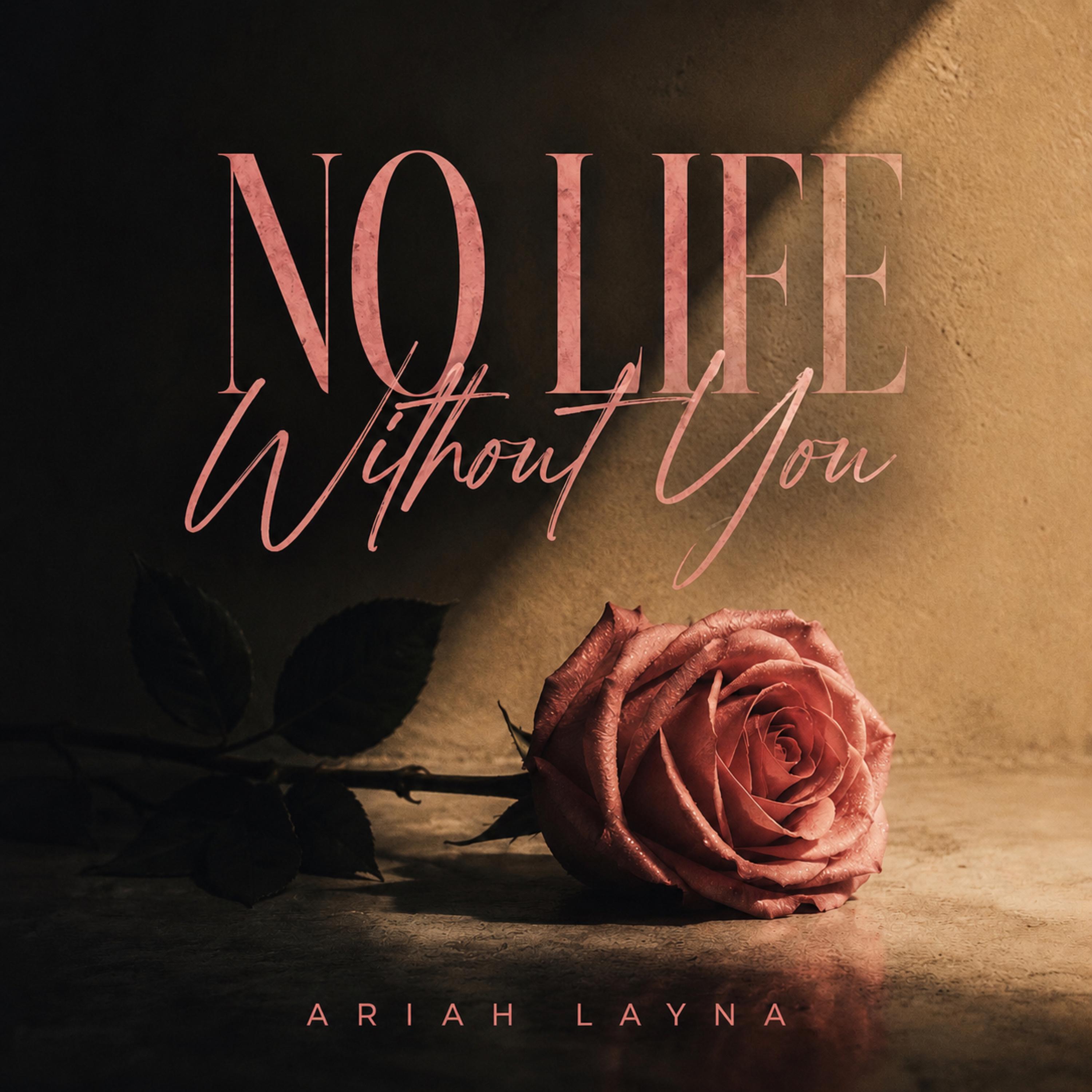 No Life Without You by Ariah Layna cover art