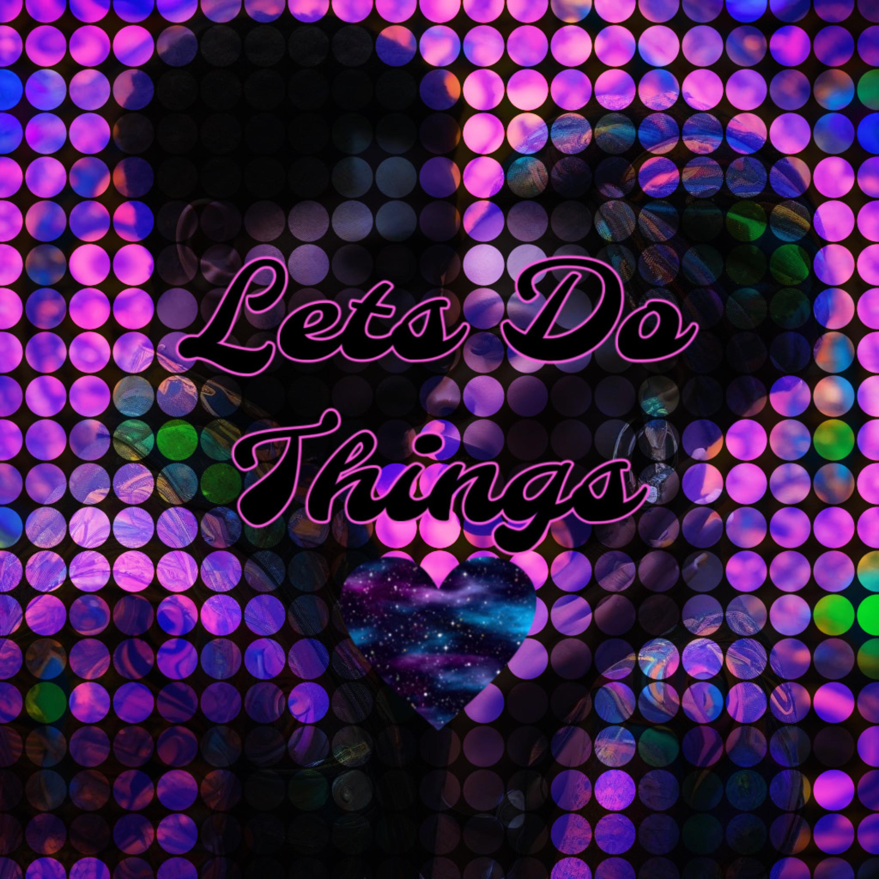 Lets Do Things artwork
