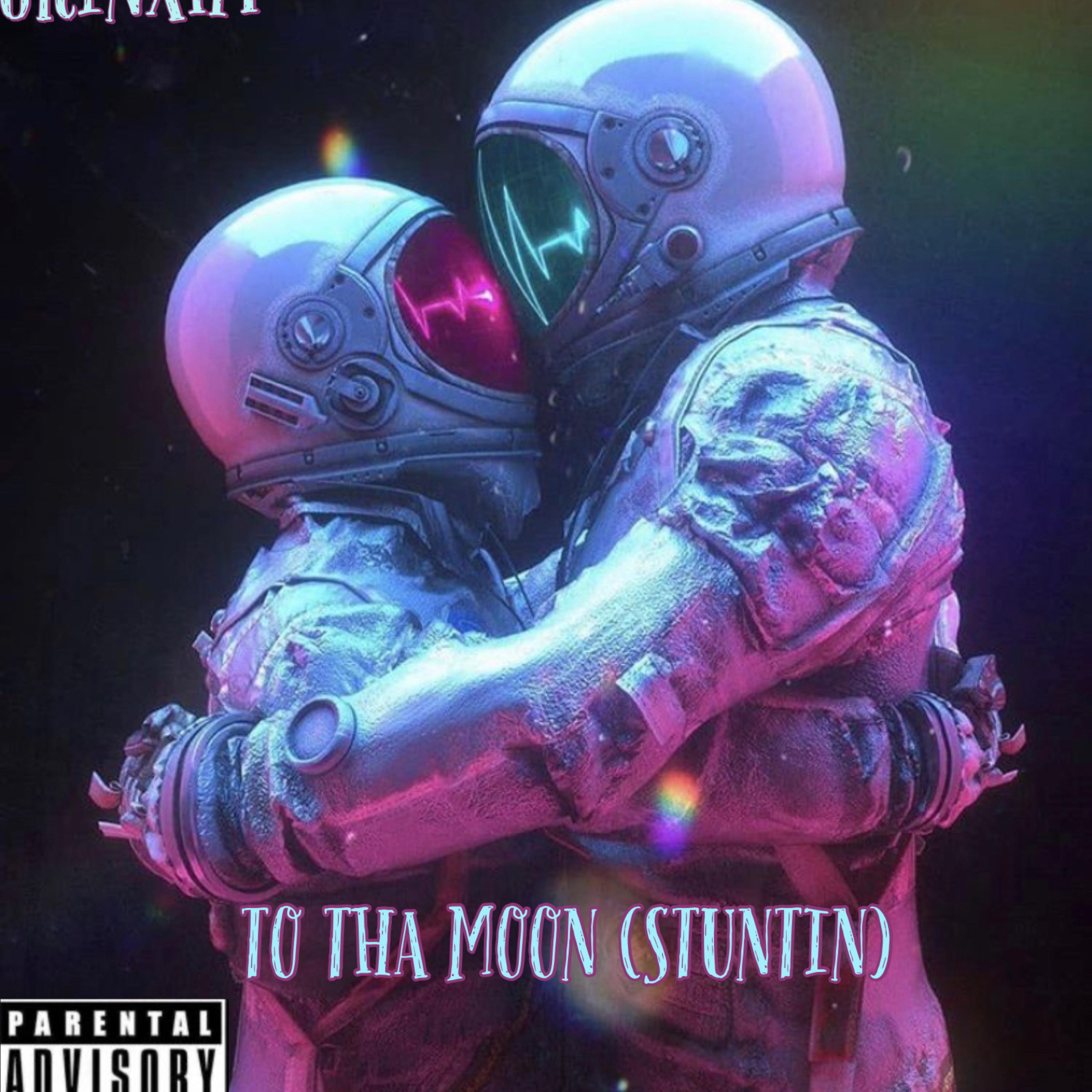 TO THA MOON (STUNTIN) artwork