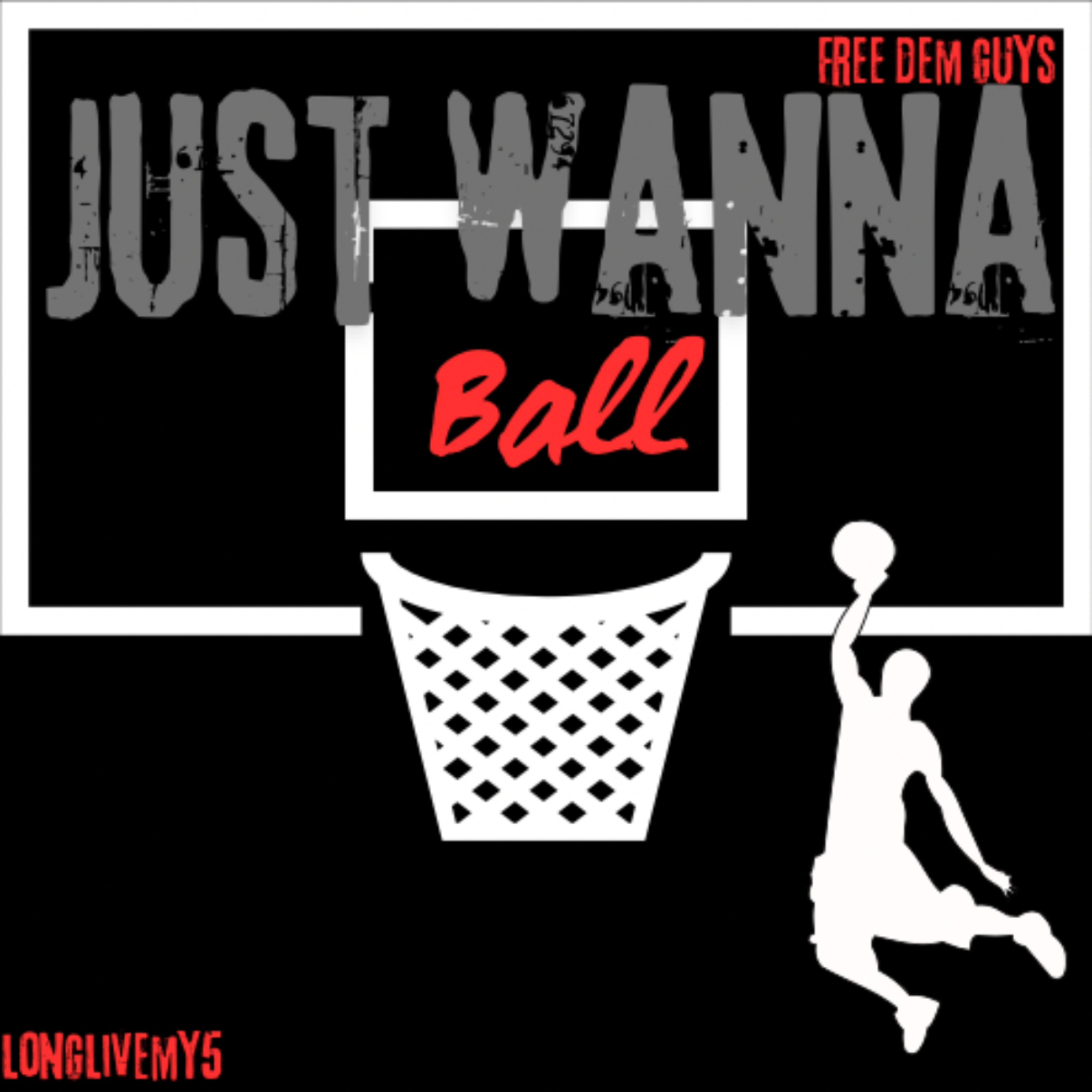 JUST WANNA BALL artwork