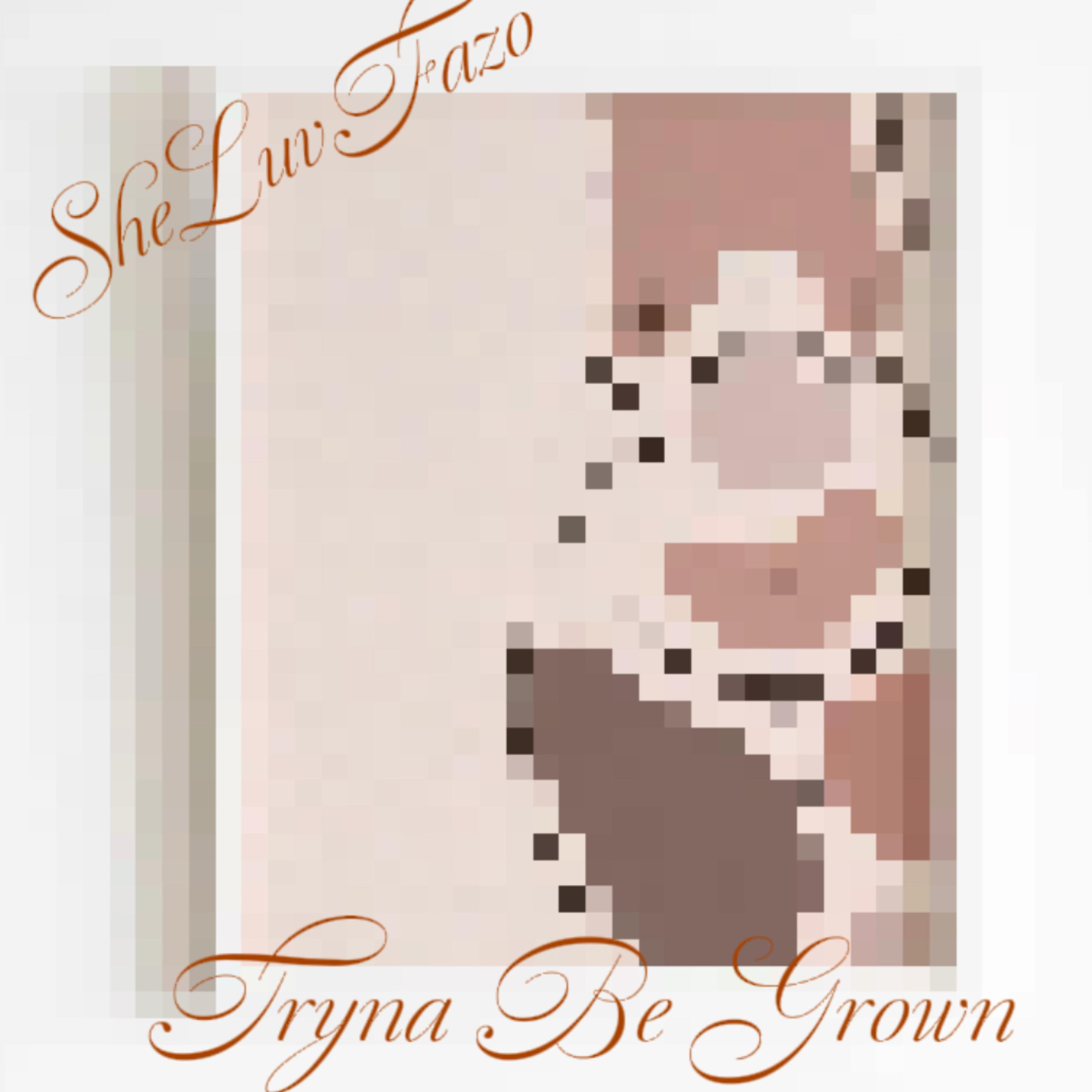 Tryna Be Grown artwork