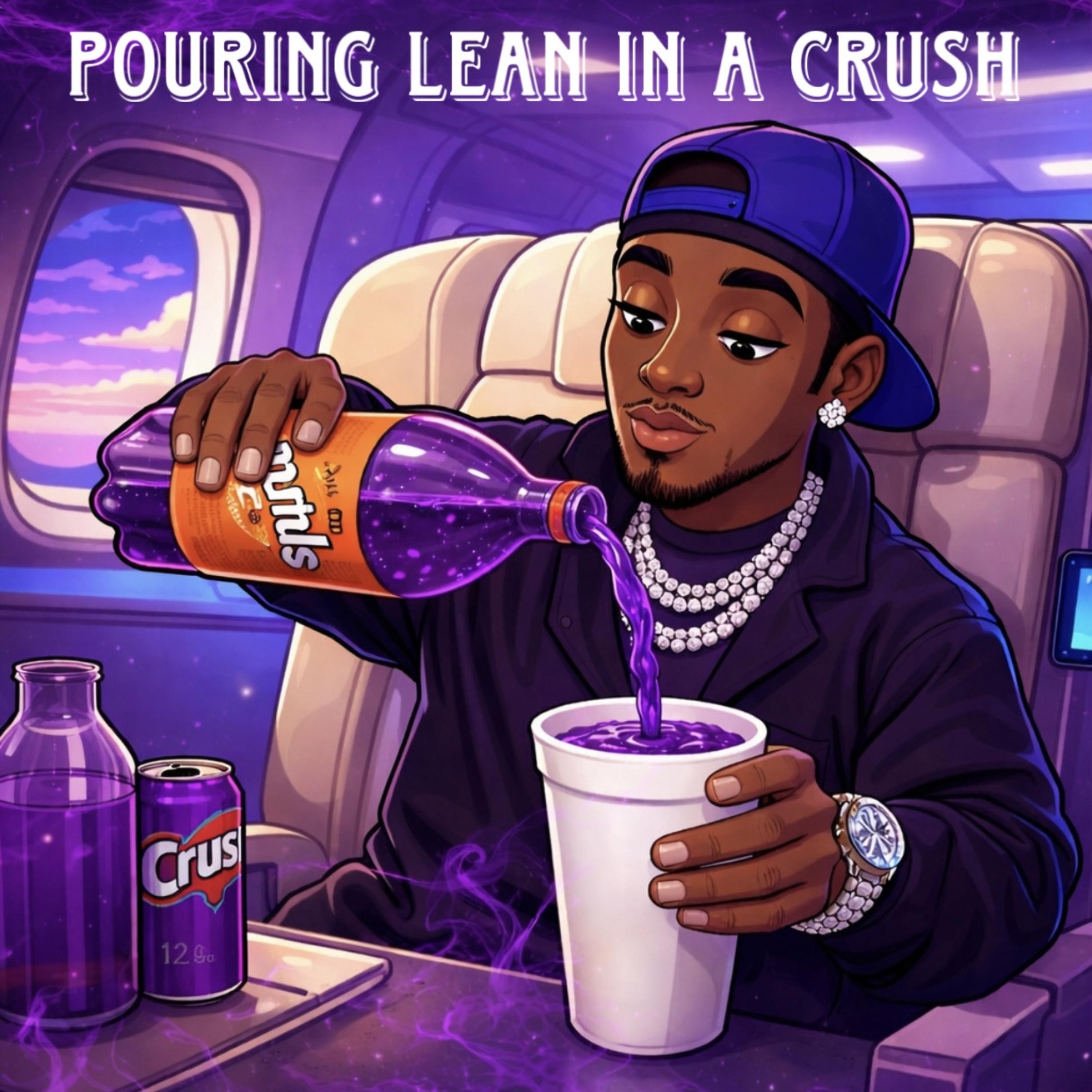POURING LEAN IN A CRUSH artwork