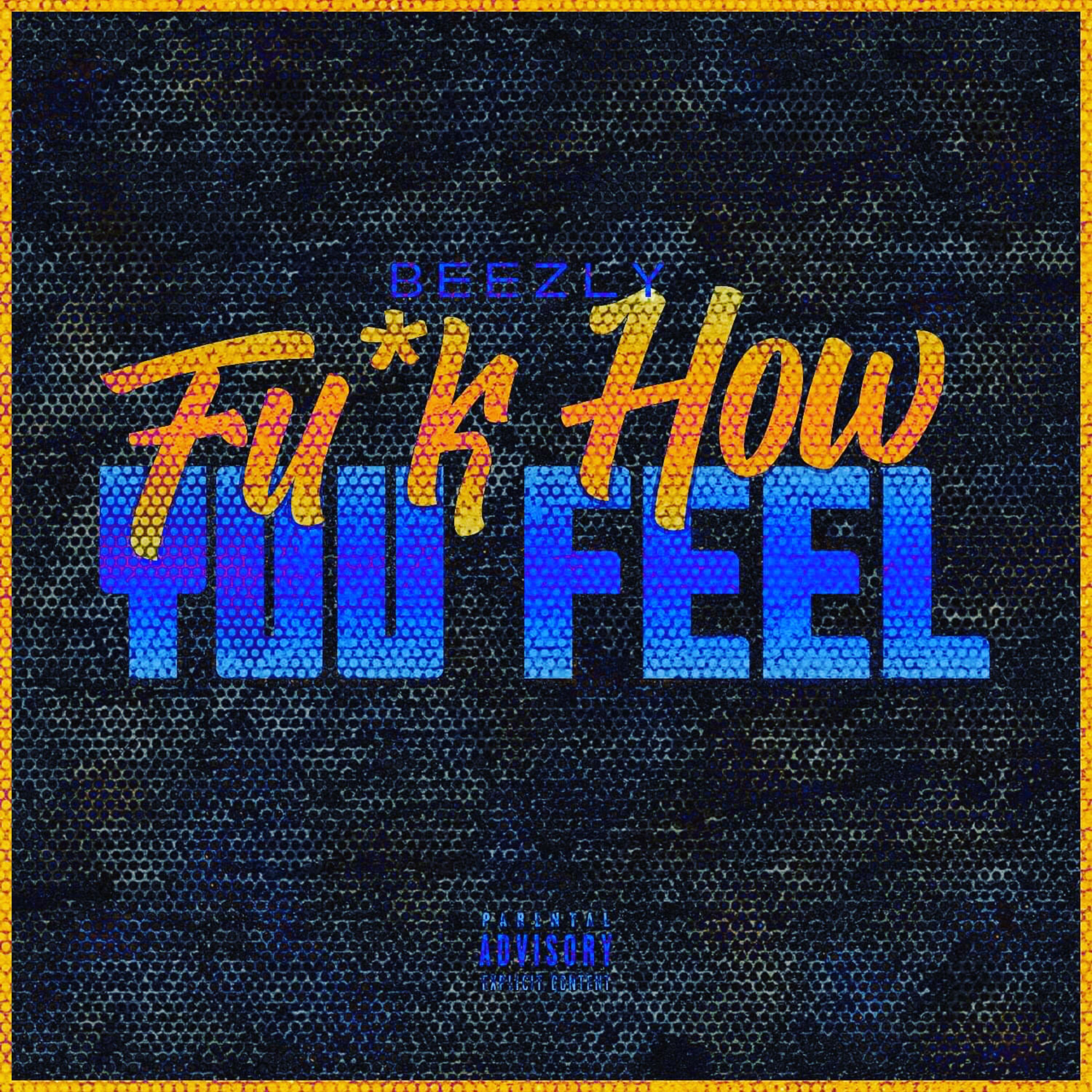 Fuck How You Feel artwork