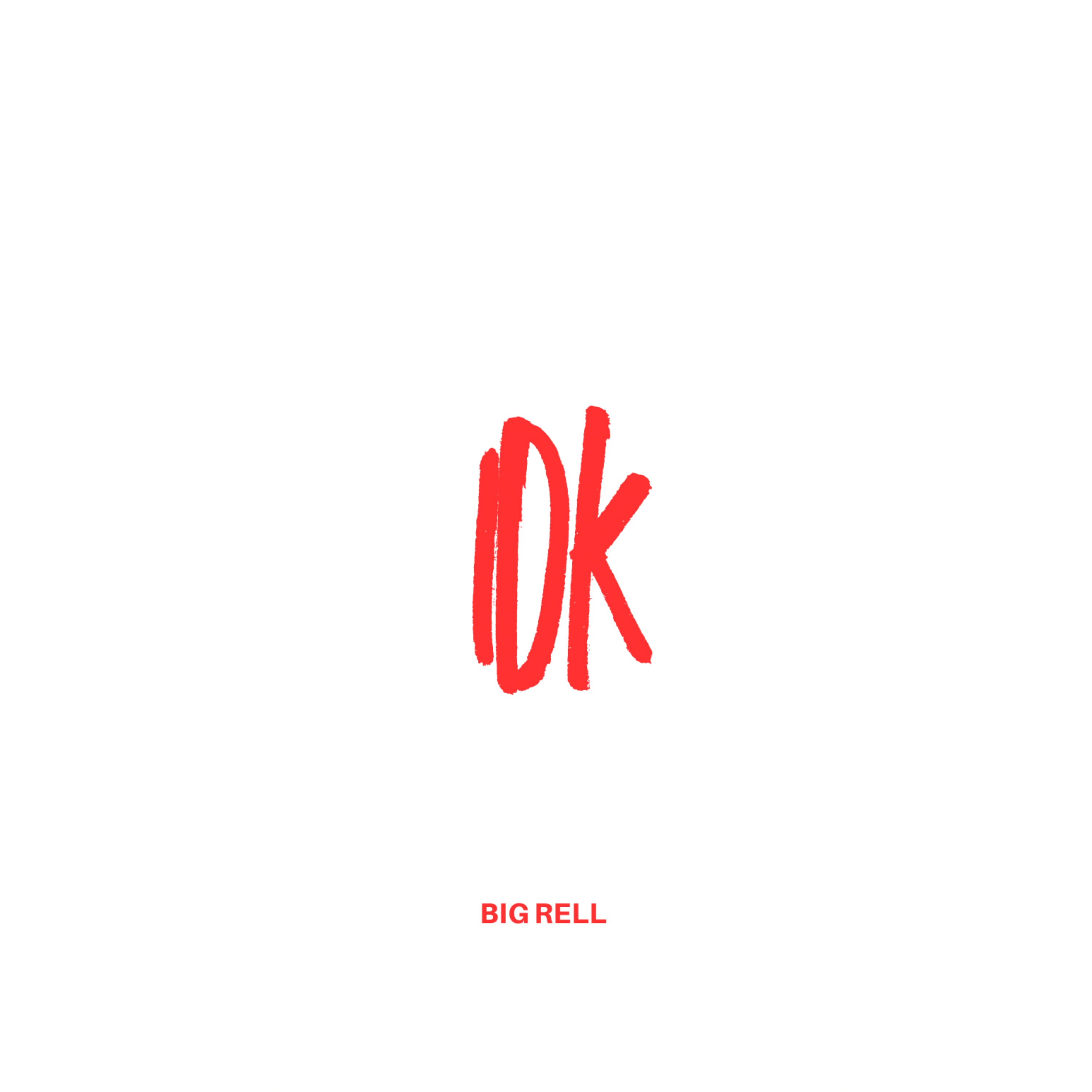 IDK! by Big Rell cover art