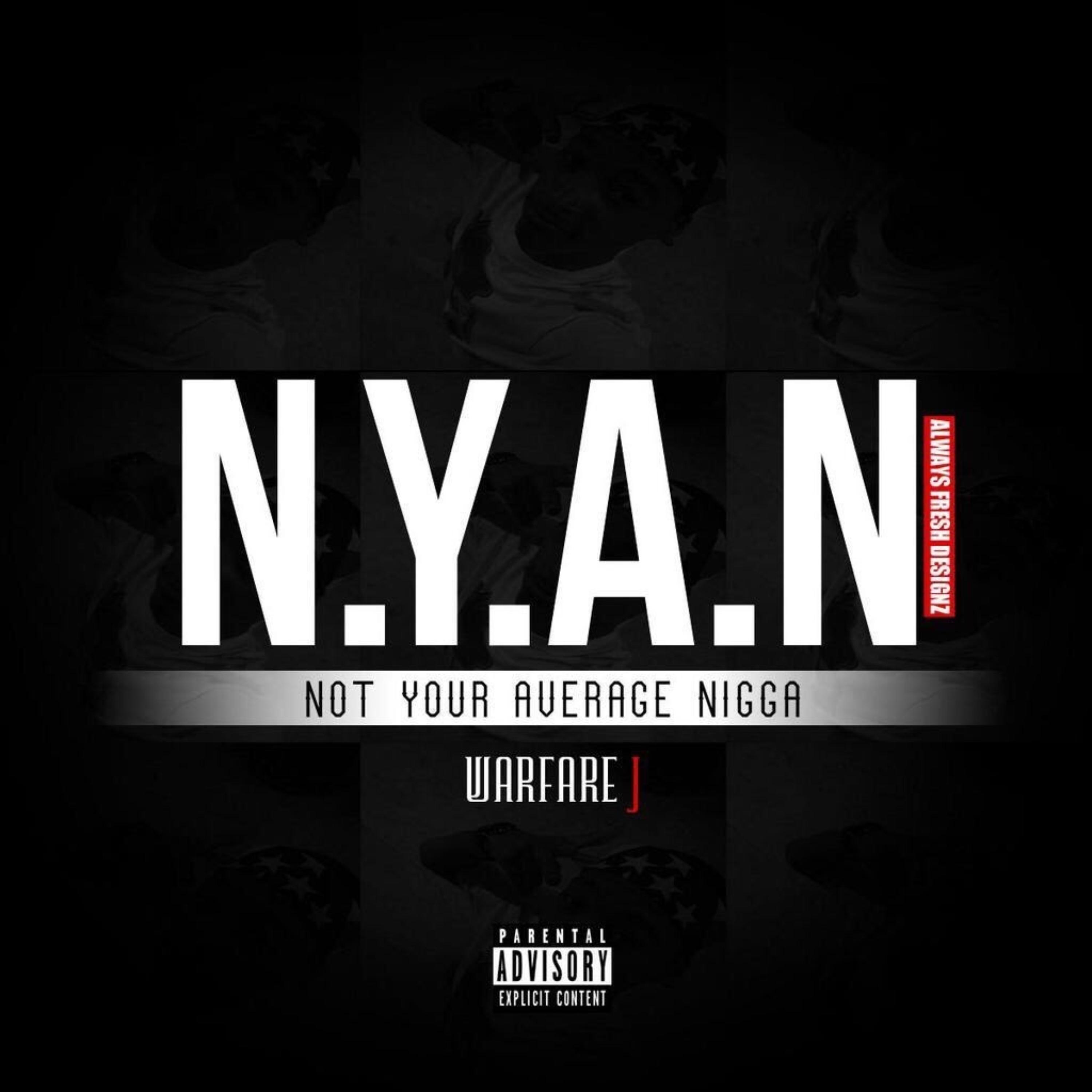 N.Y.A.N (Not Your Average Nigga) by Warfare J cover art