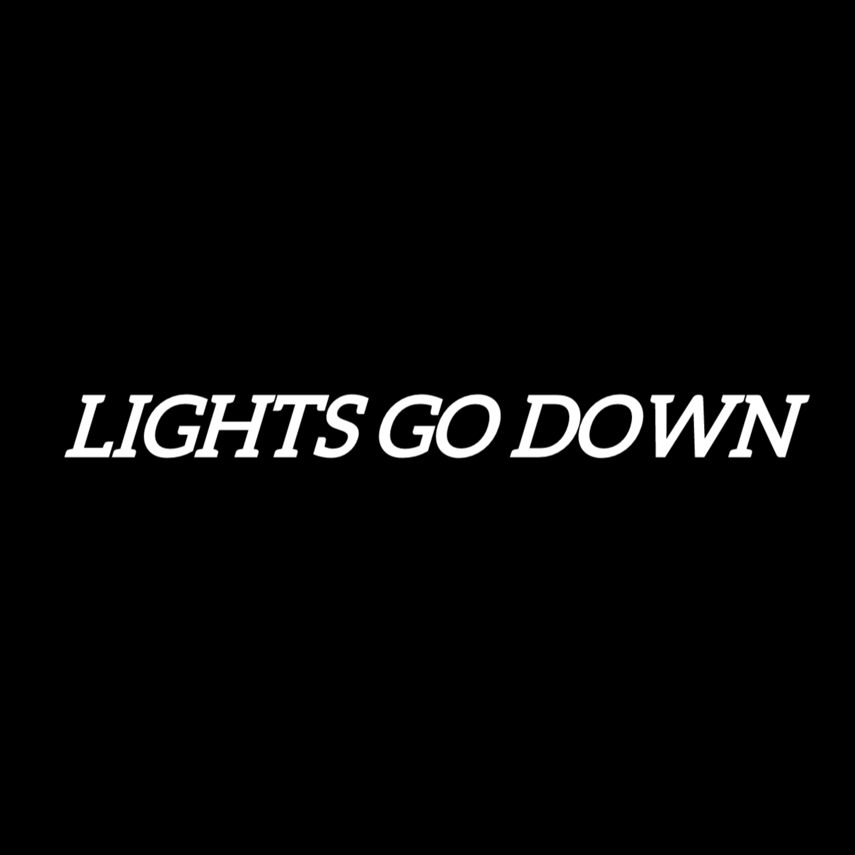 LIGHTS GO DOWN artwork