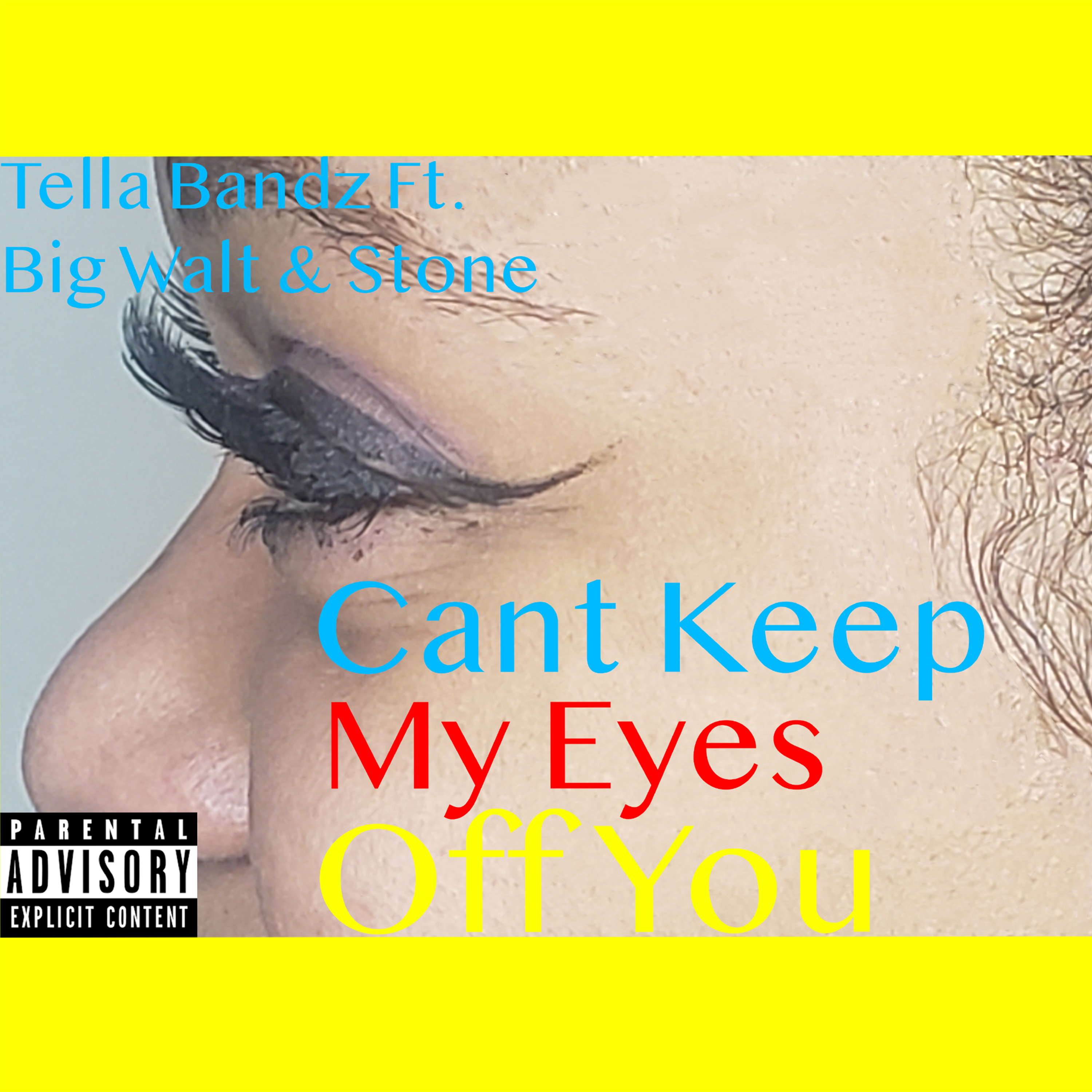 Cant Keep My Eyes Off You by Tella Bandz cover art