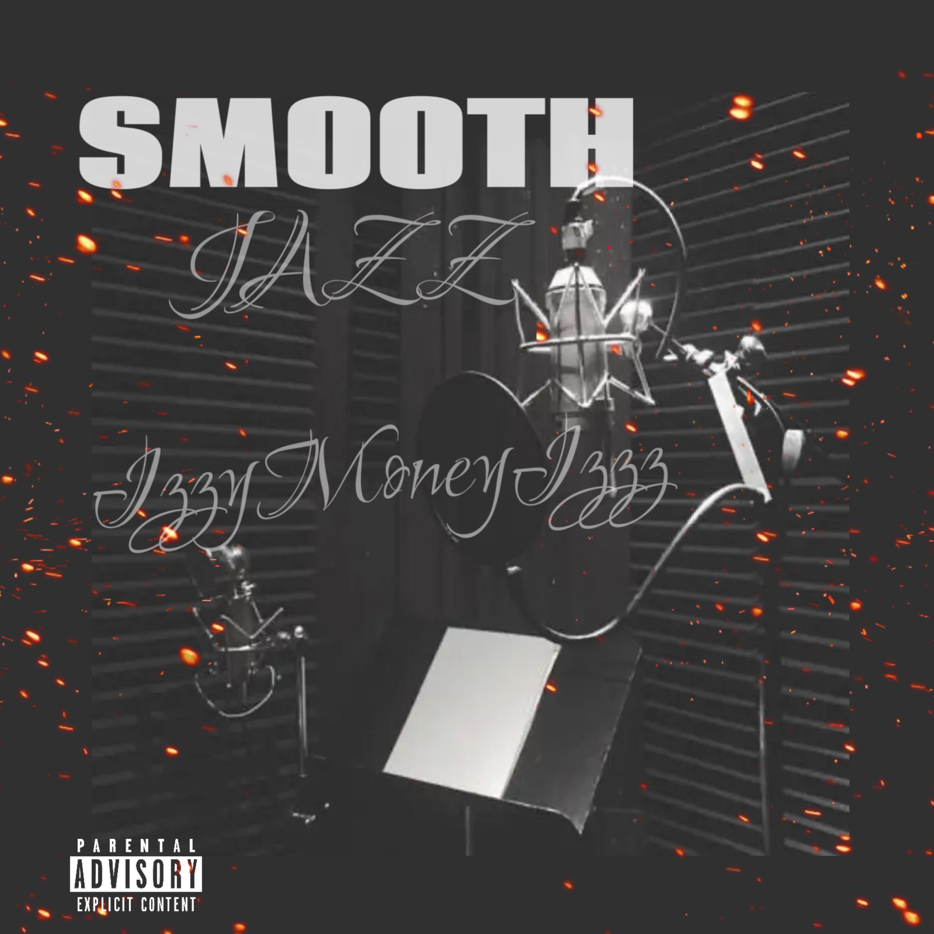 Smooth Jazz by IZZYMONEYIZZZ cover art