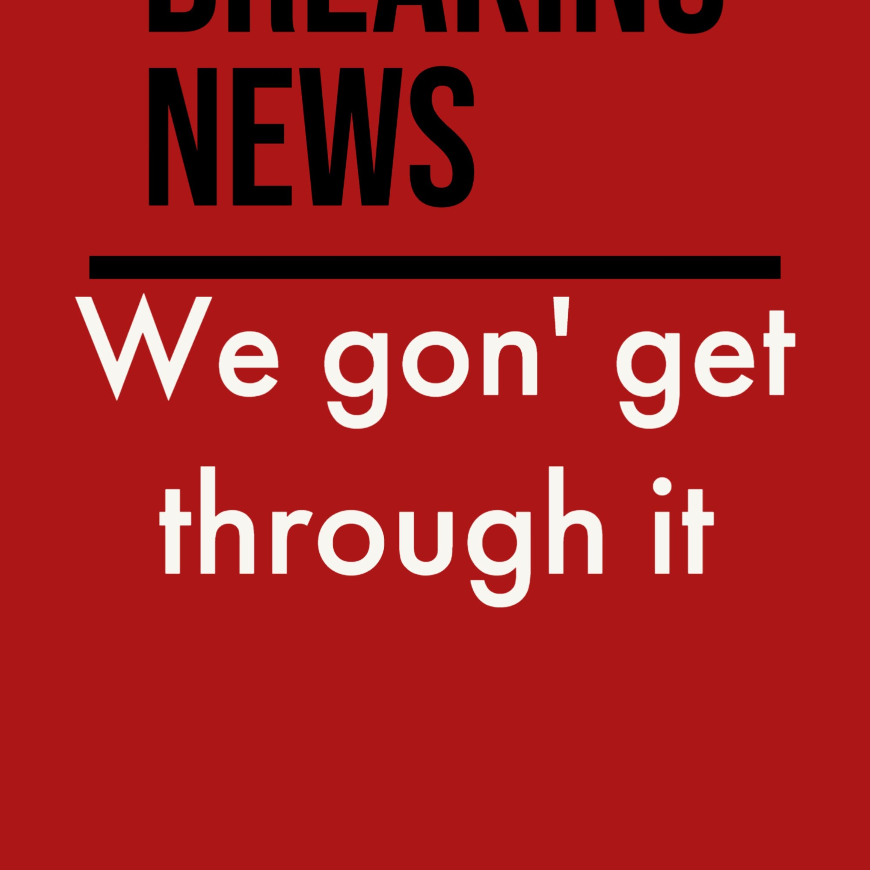 We gon' get through it artwork