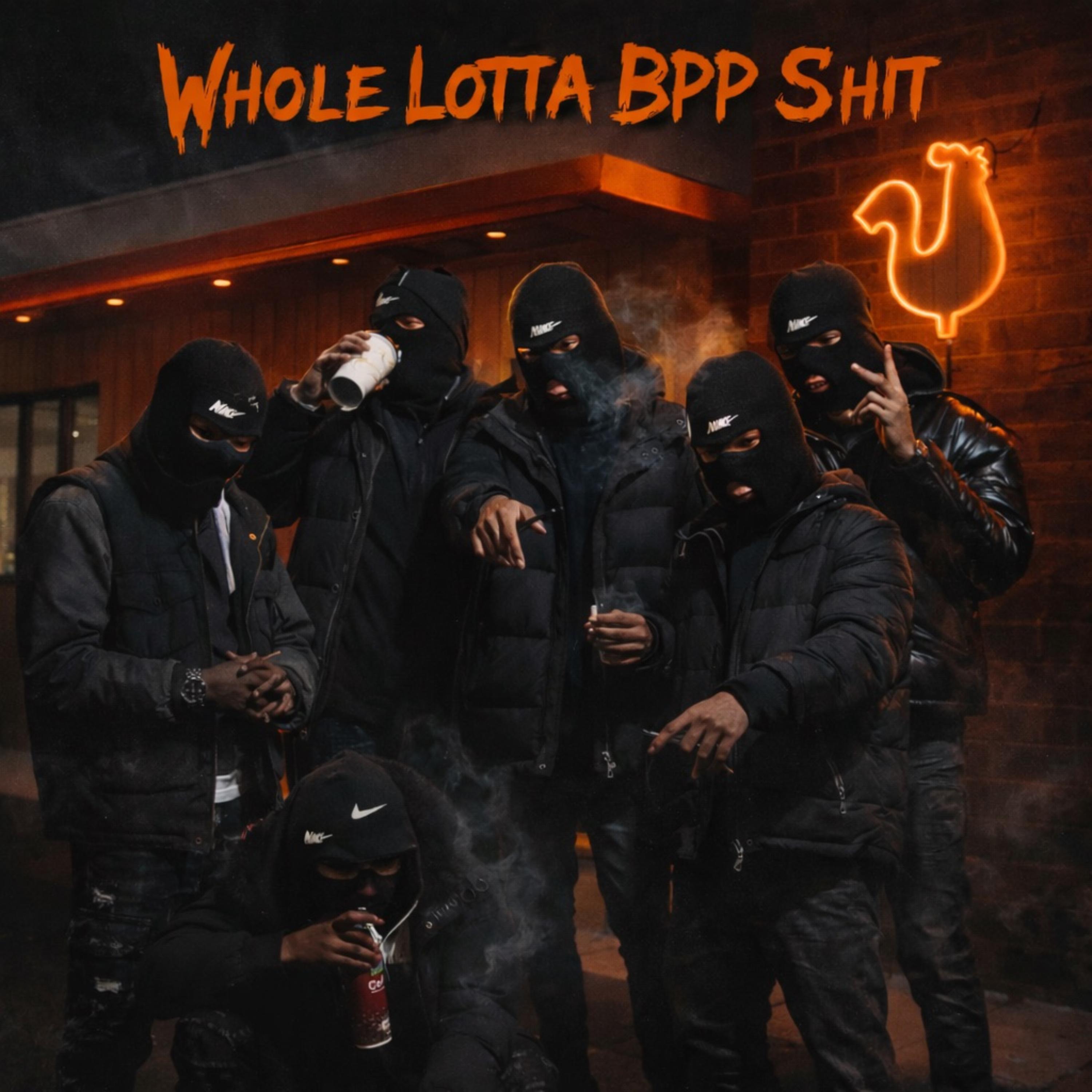 Whole Lotta Bpp Shit artwork