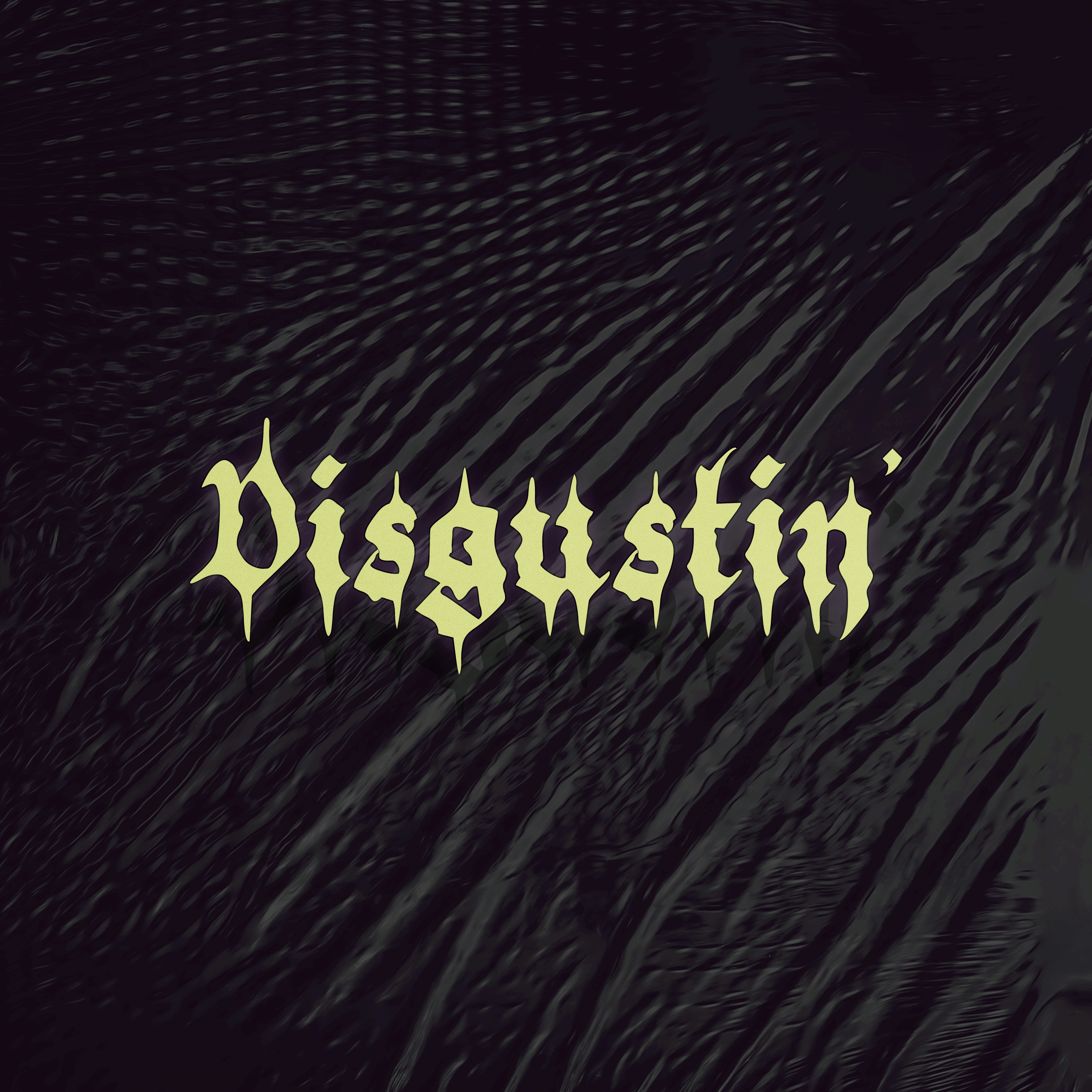 Disgustin’ artwork