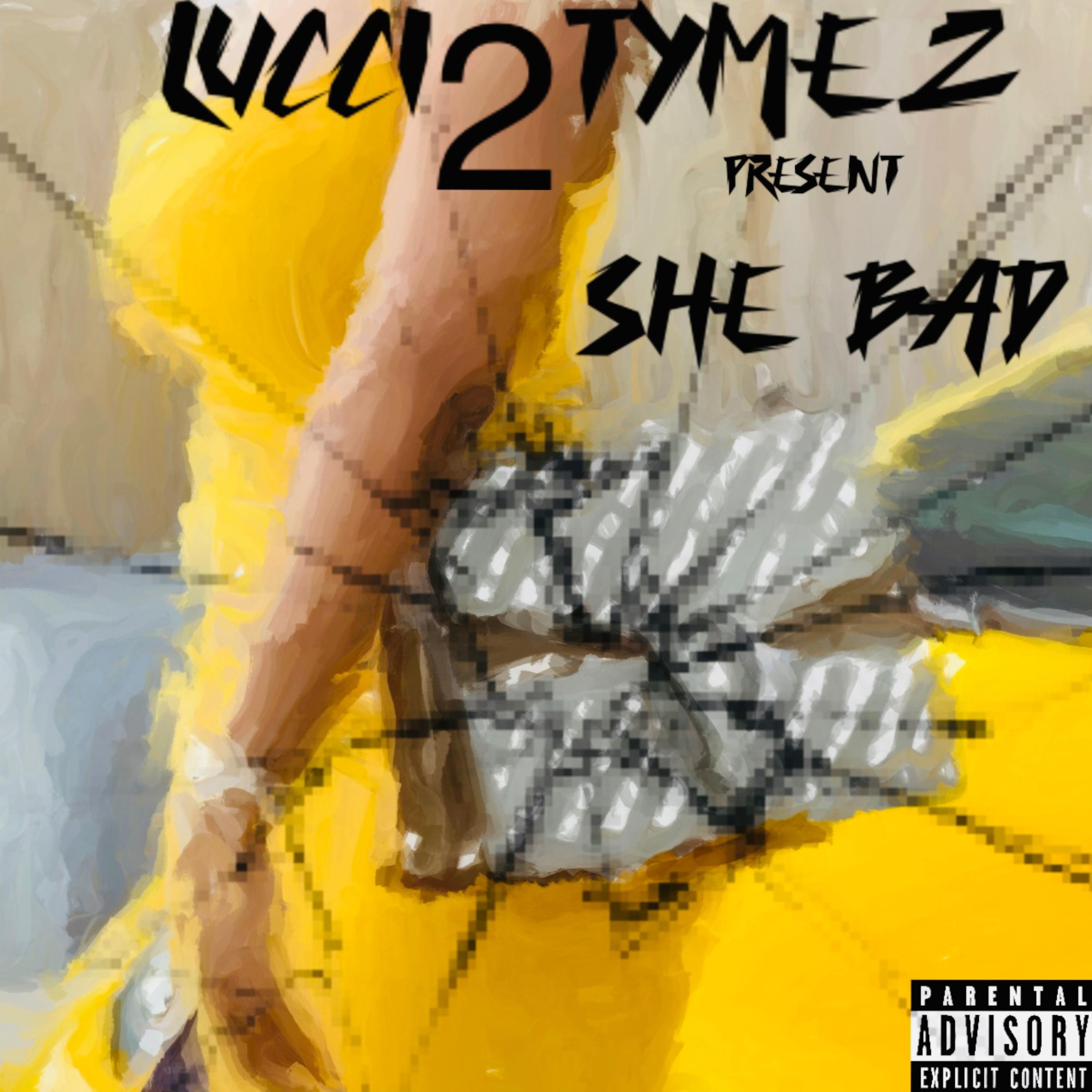 SHE BAD artwork