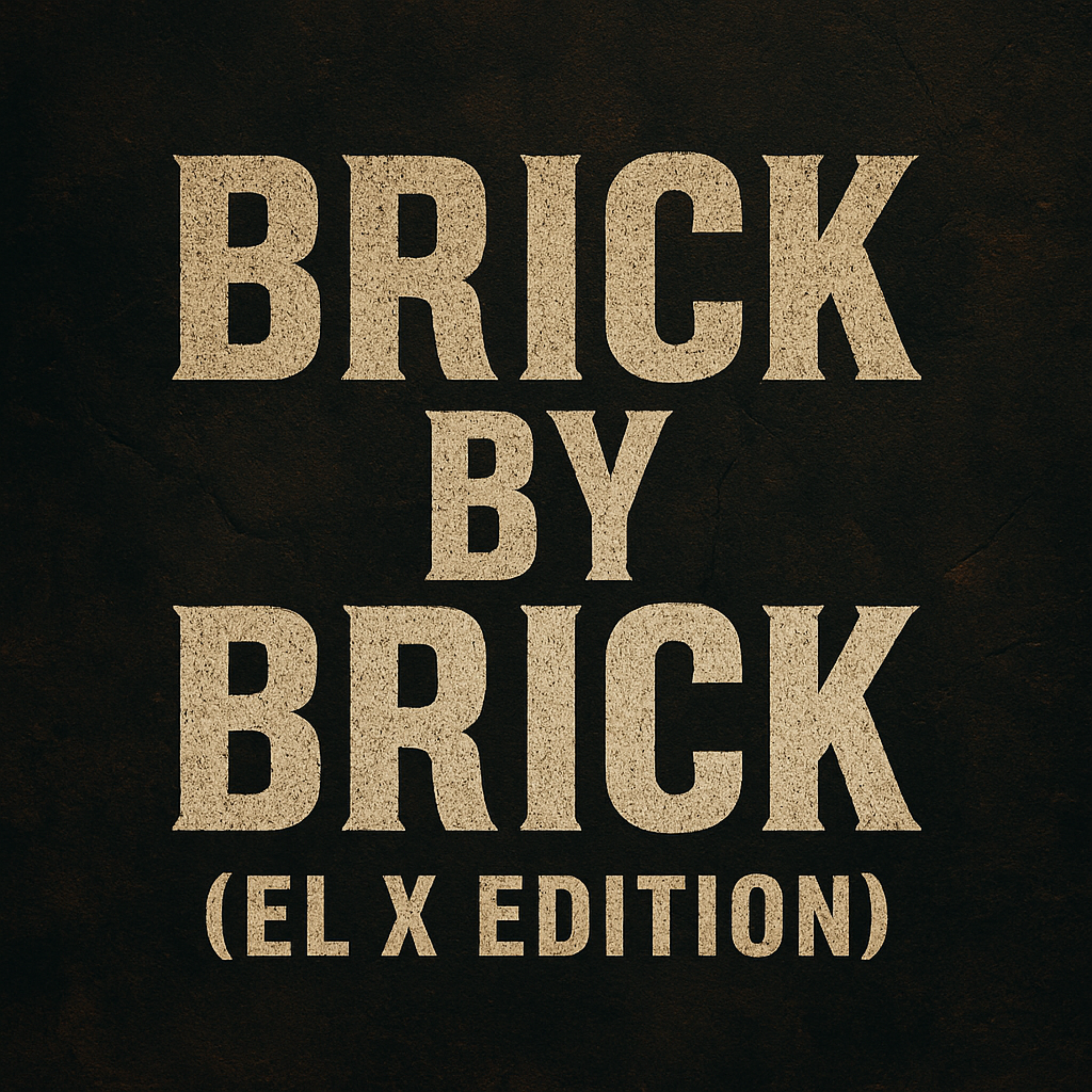 Brick by Brick (EL X Edition) artwork