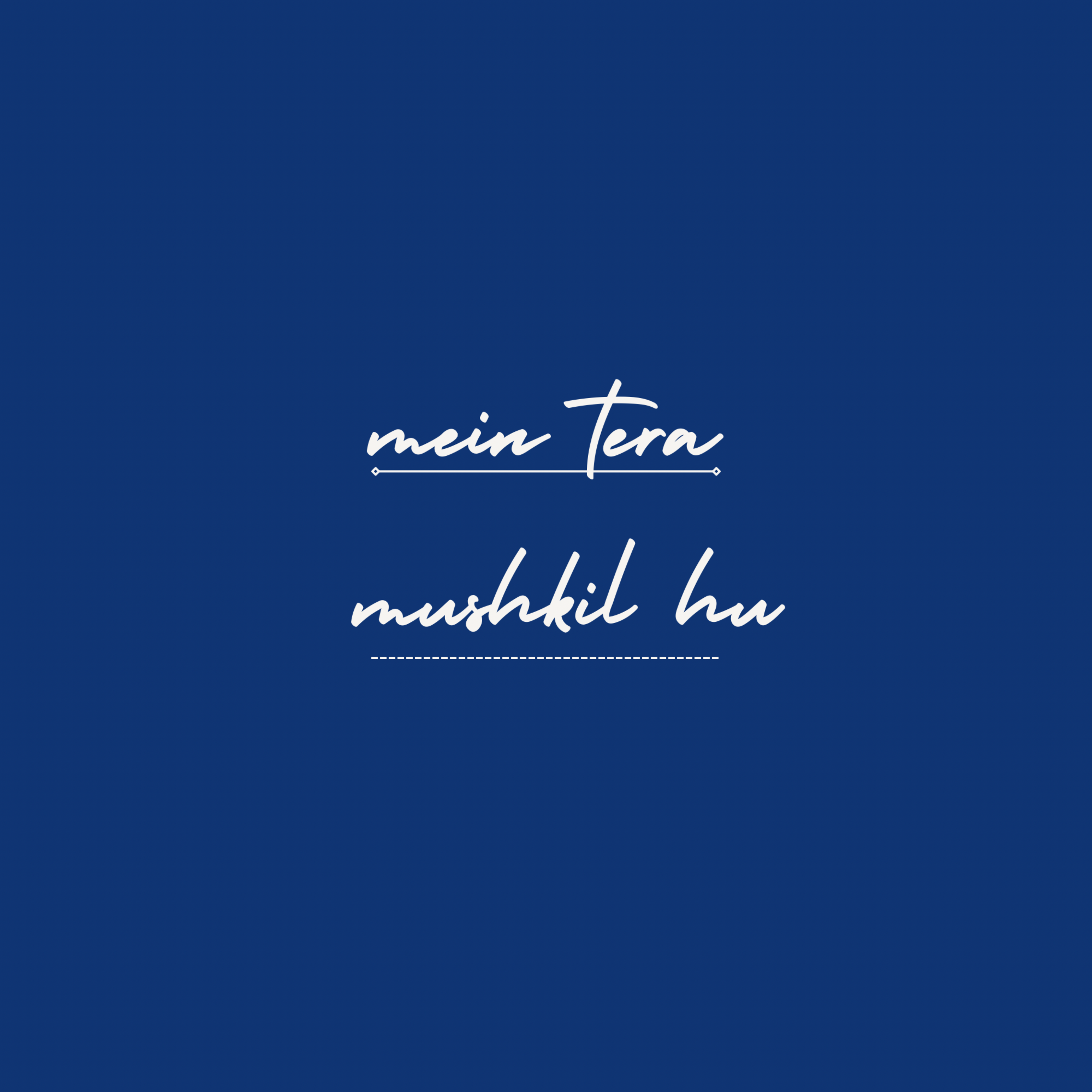 Mein Tera Mushkil Hu by Koustavkapoor cover art