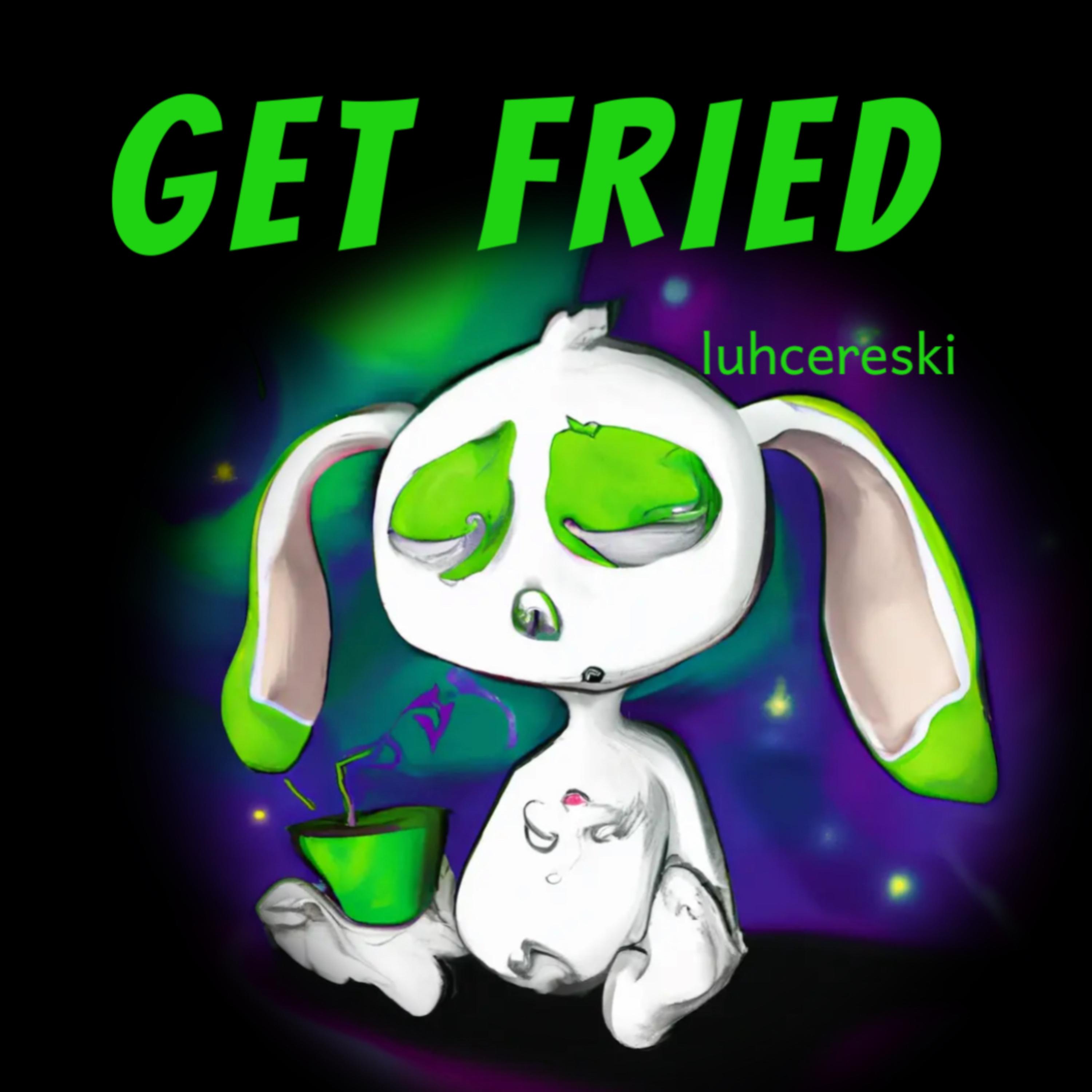 Get Fried artwork