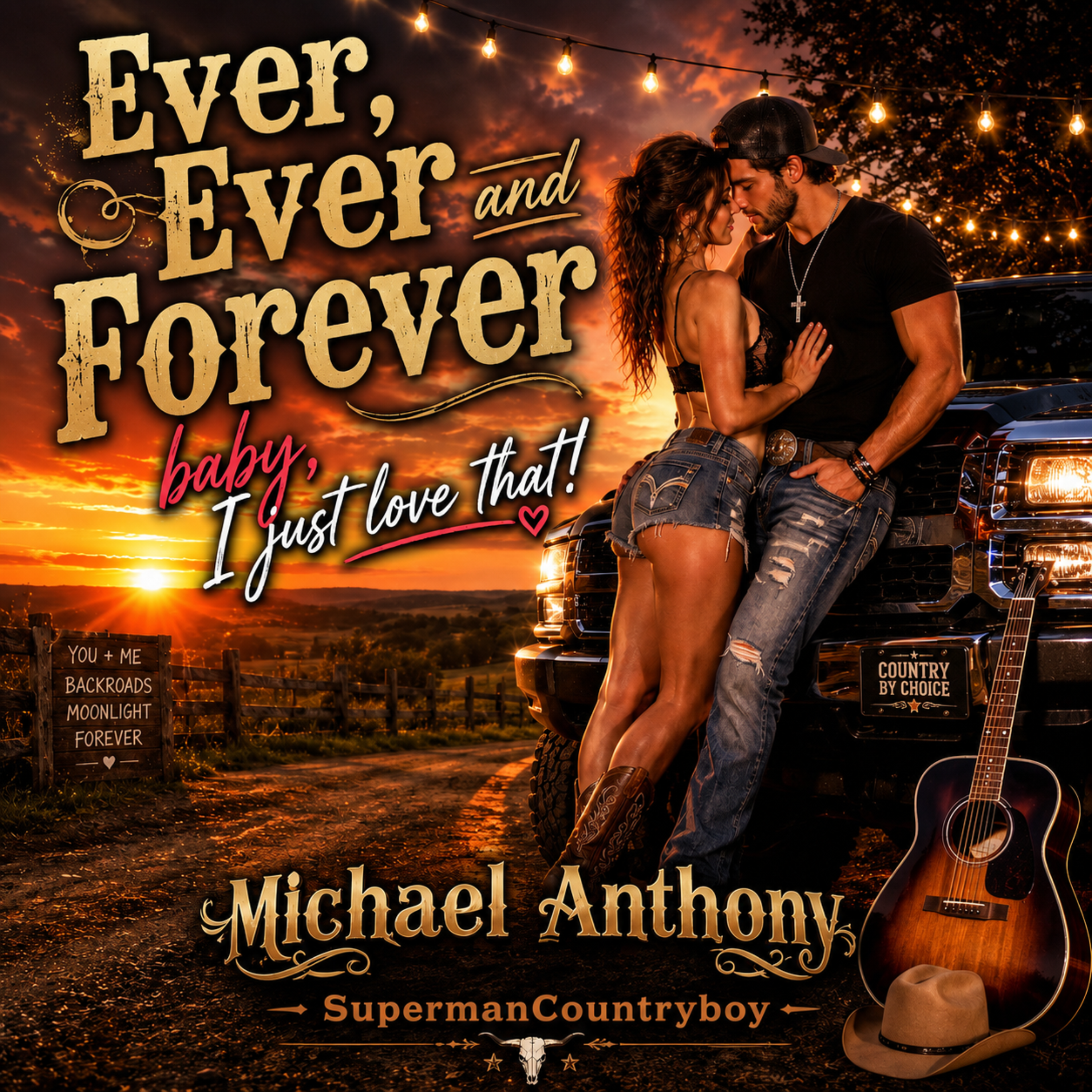 Ever, Ever And Forever Baby, I Just Love That! by Michael Anthony SupermanCountryboy cover art