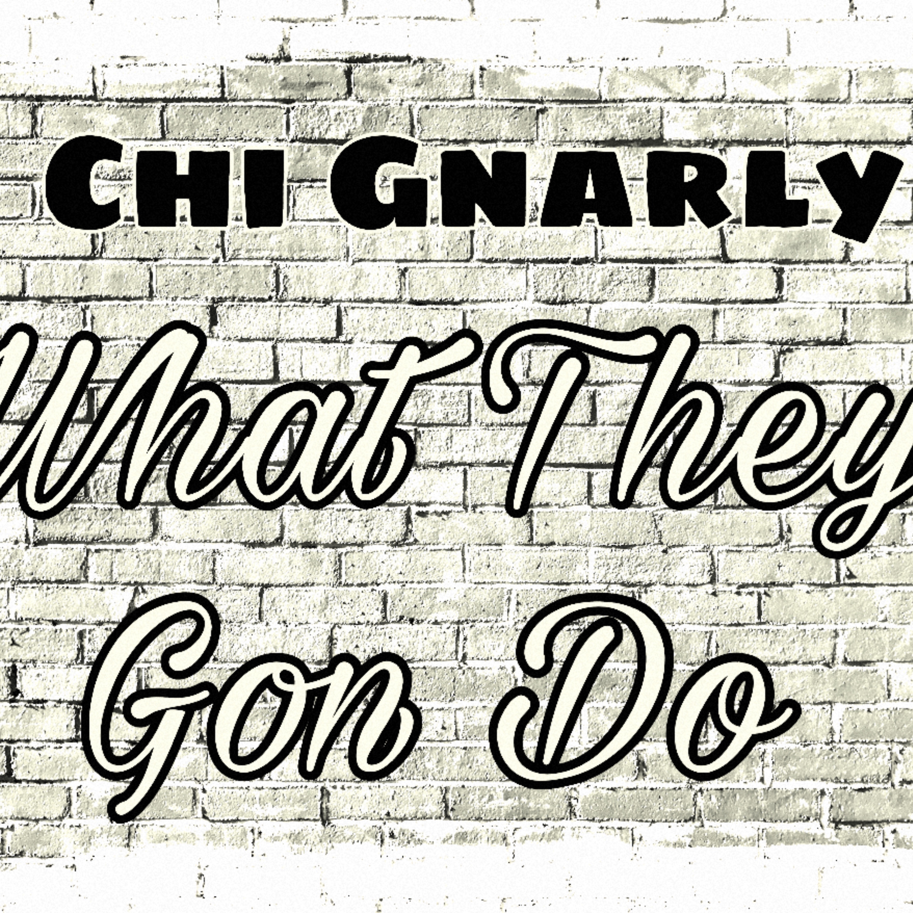 What They Gon’ Do artwork