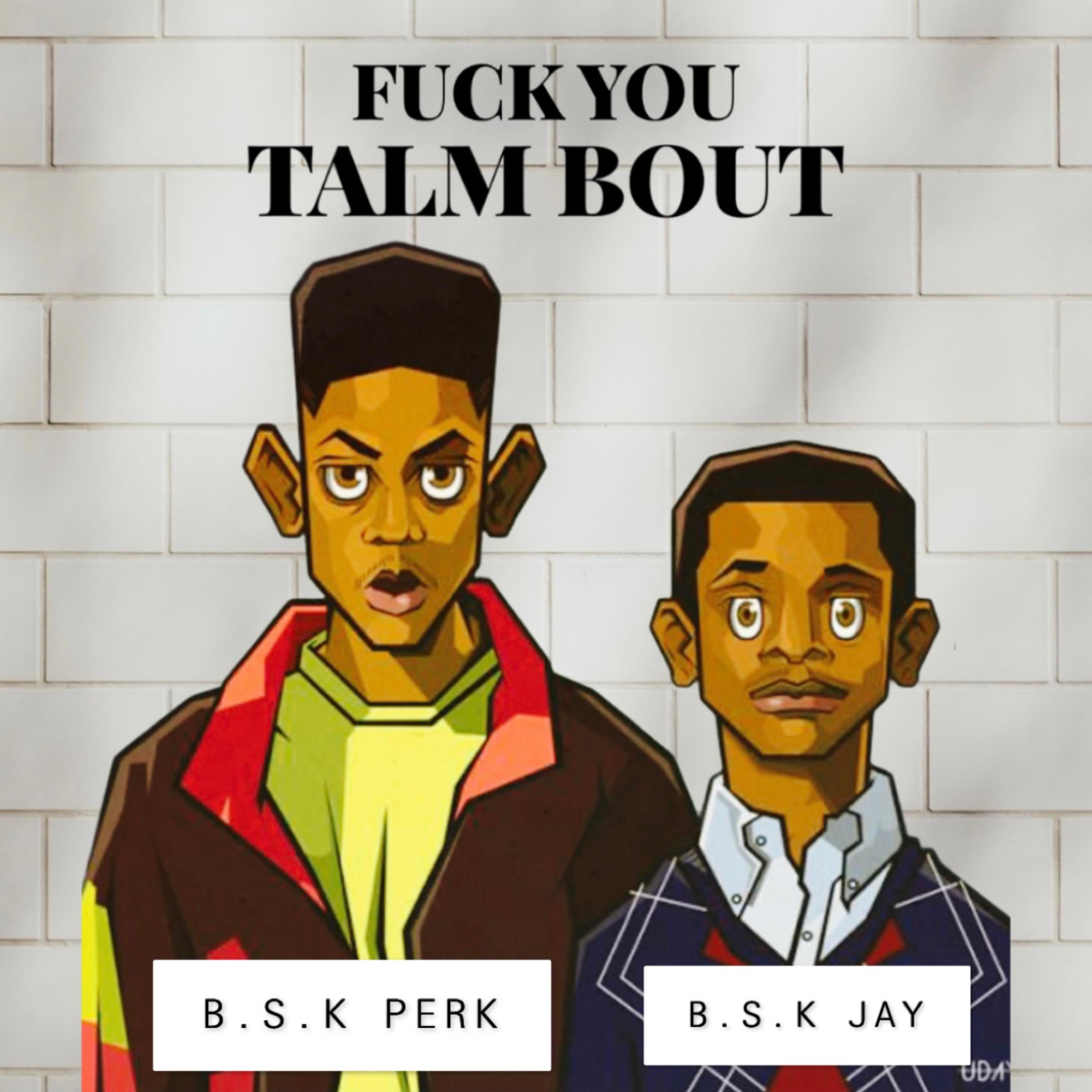 FUCK YOU TALM BOUT artwork