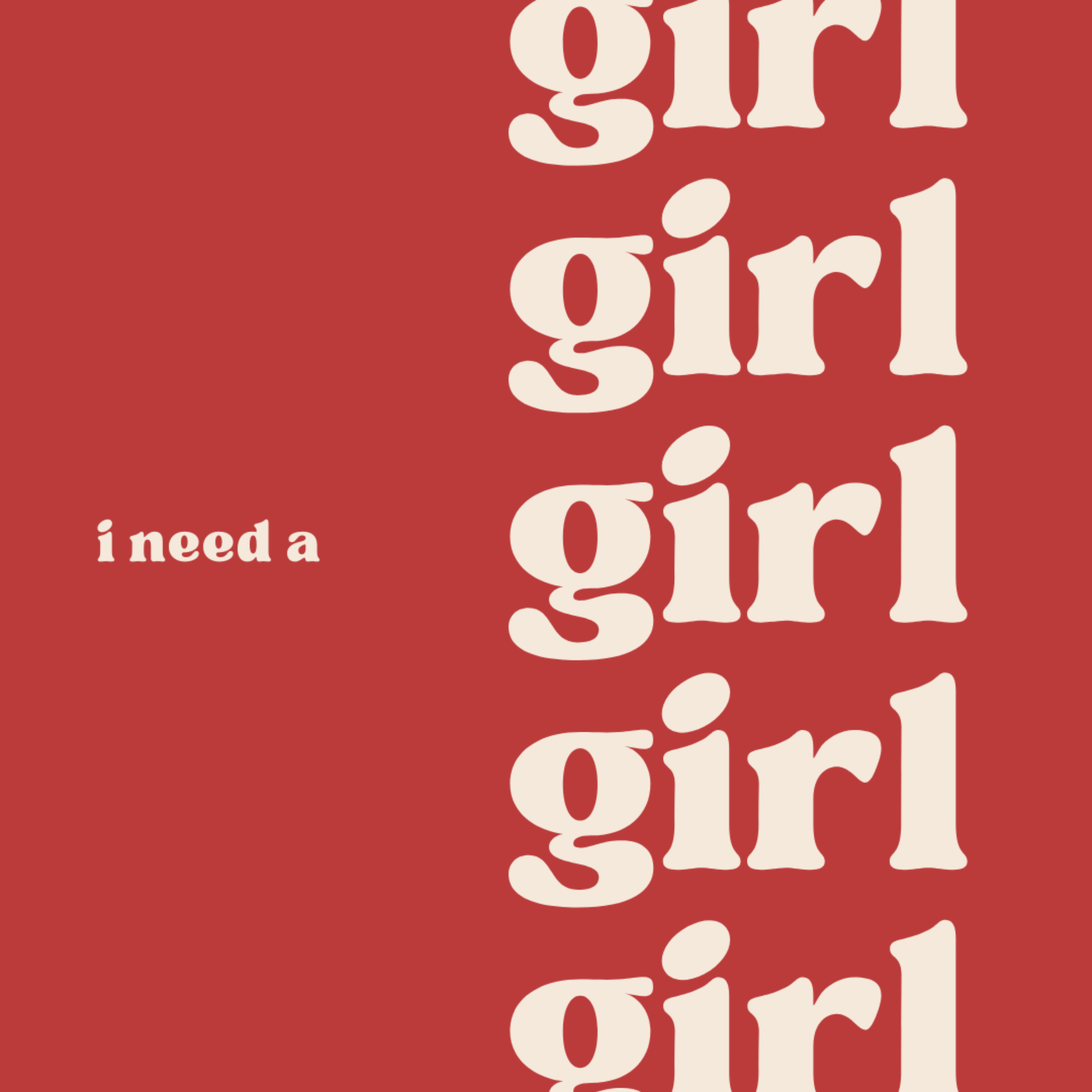 I need a girl <3 artwork