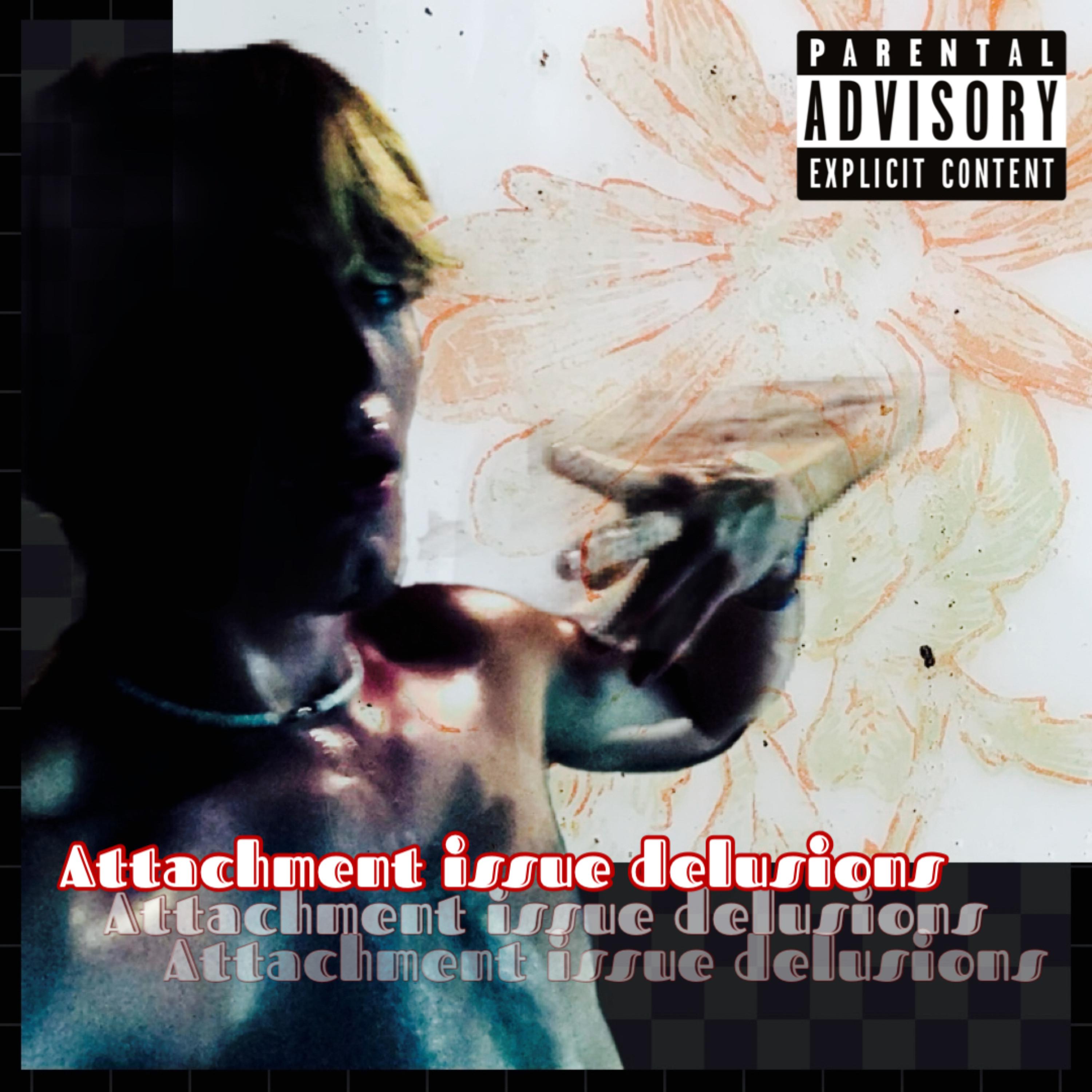 Attachment Issue Delusions artwork