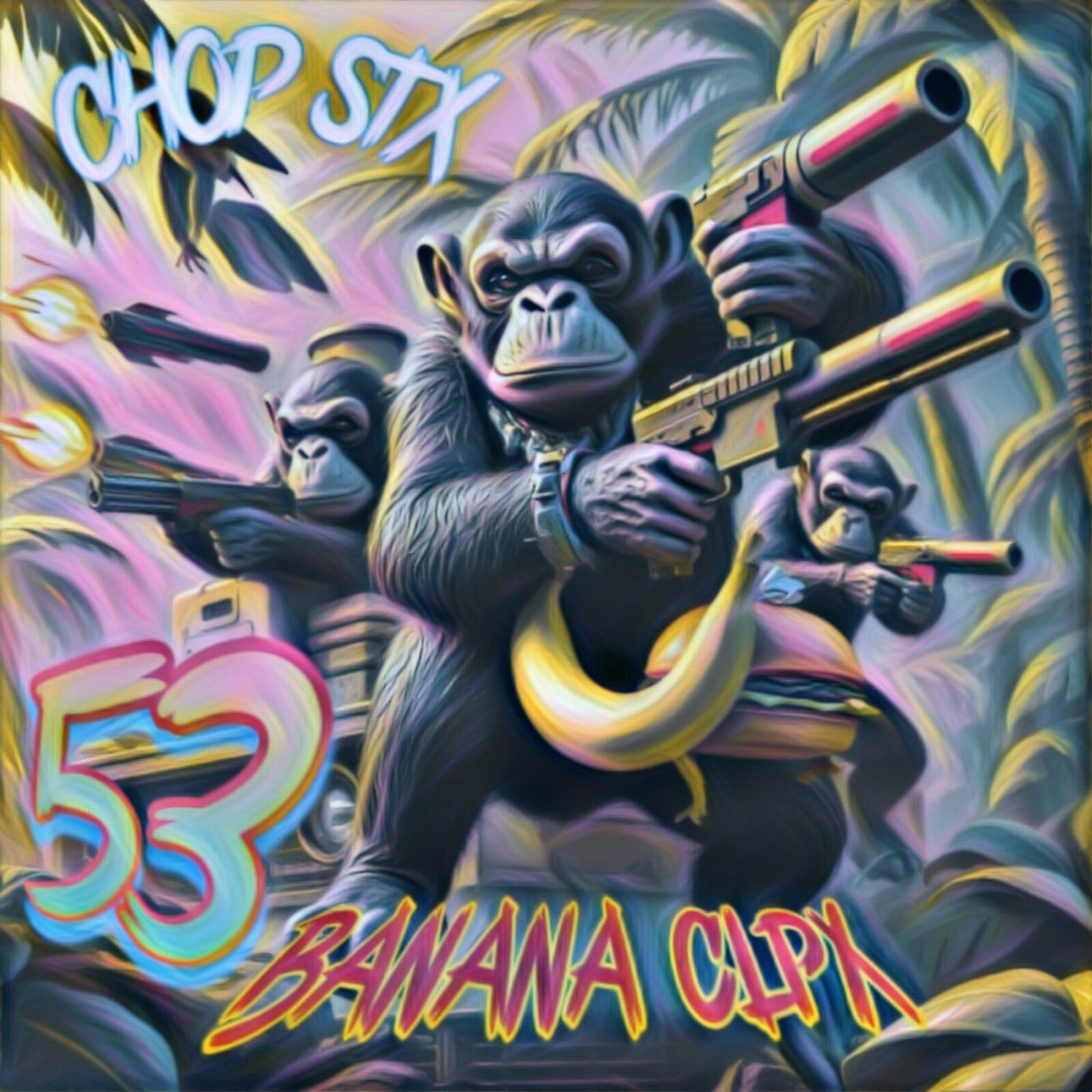 CHOP STX BANANA CLPX 53 artwork