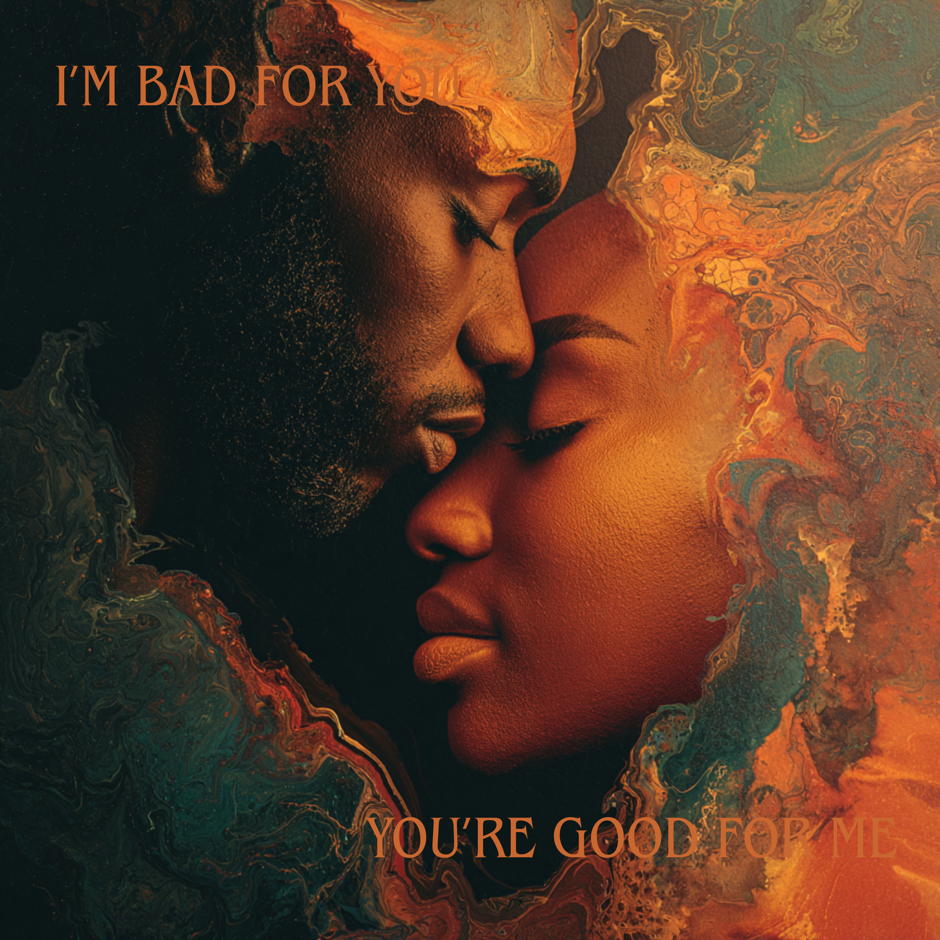 I’M BAD FOR YOU YOU’RE GOOD FOR ME artwork