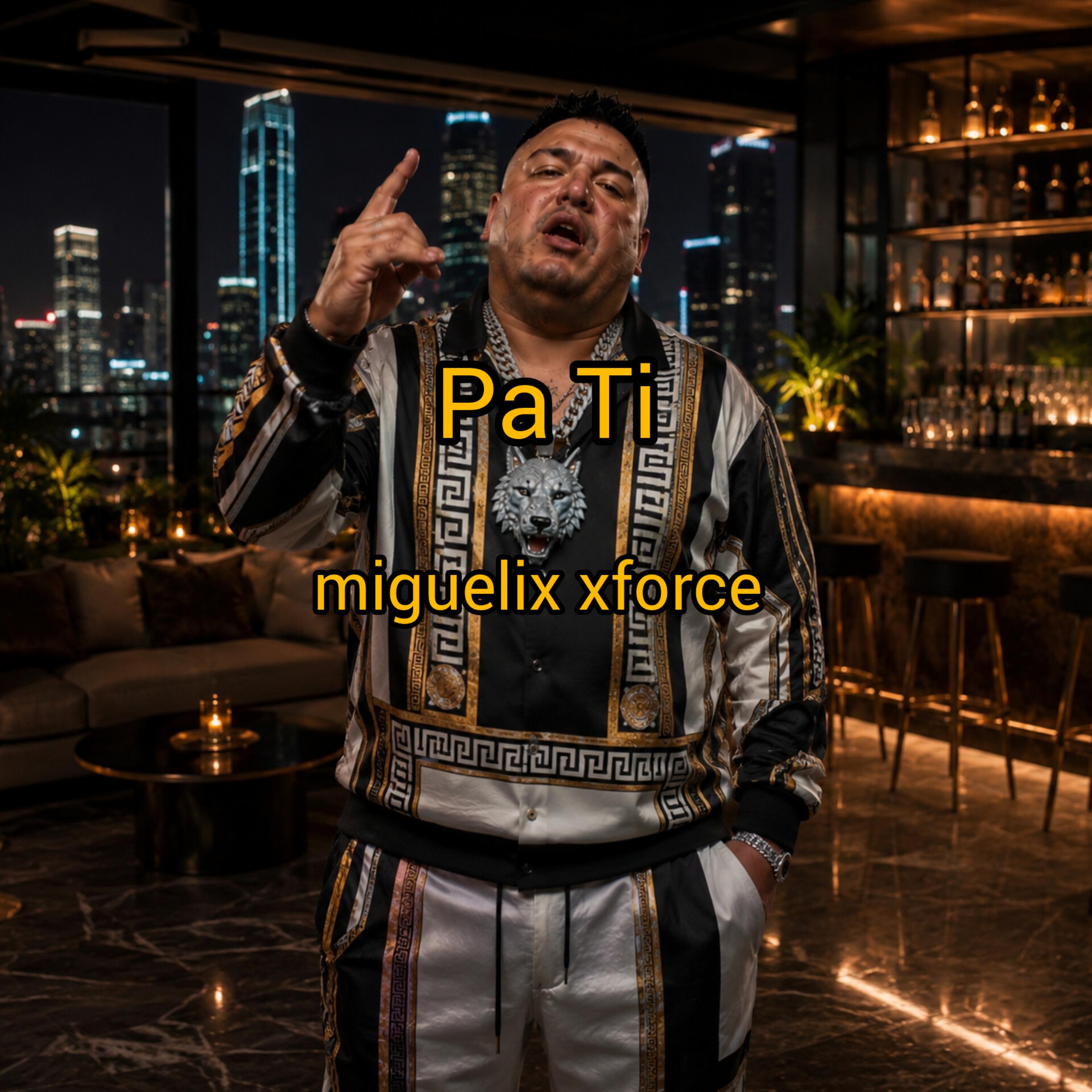 Pa Ti by miguelix xforce cover art