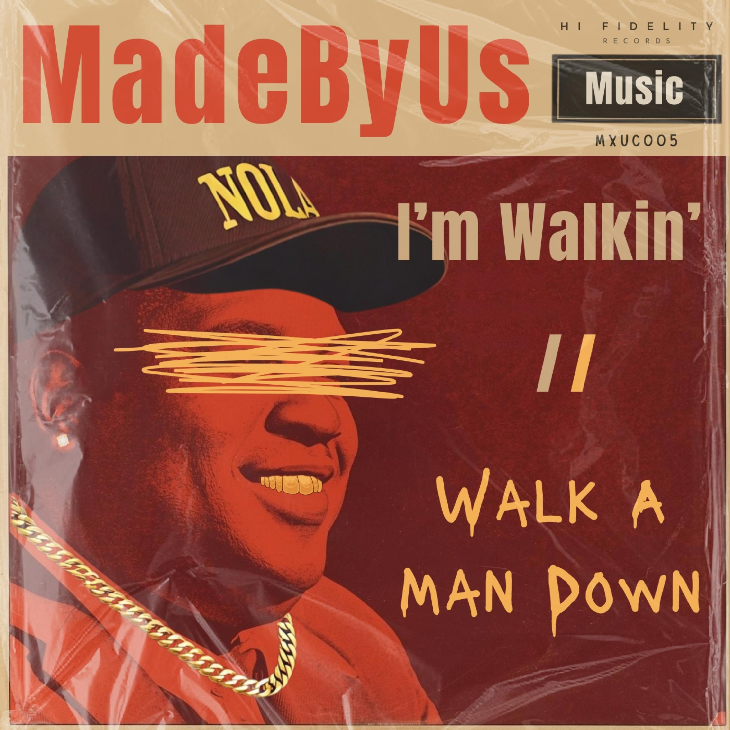 I'm Walkin / Walk A Man Down artwork
