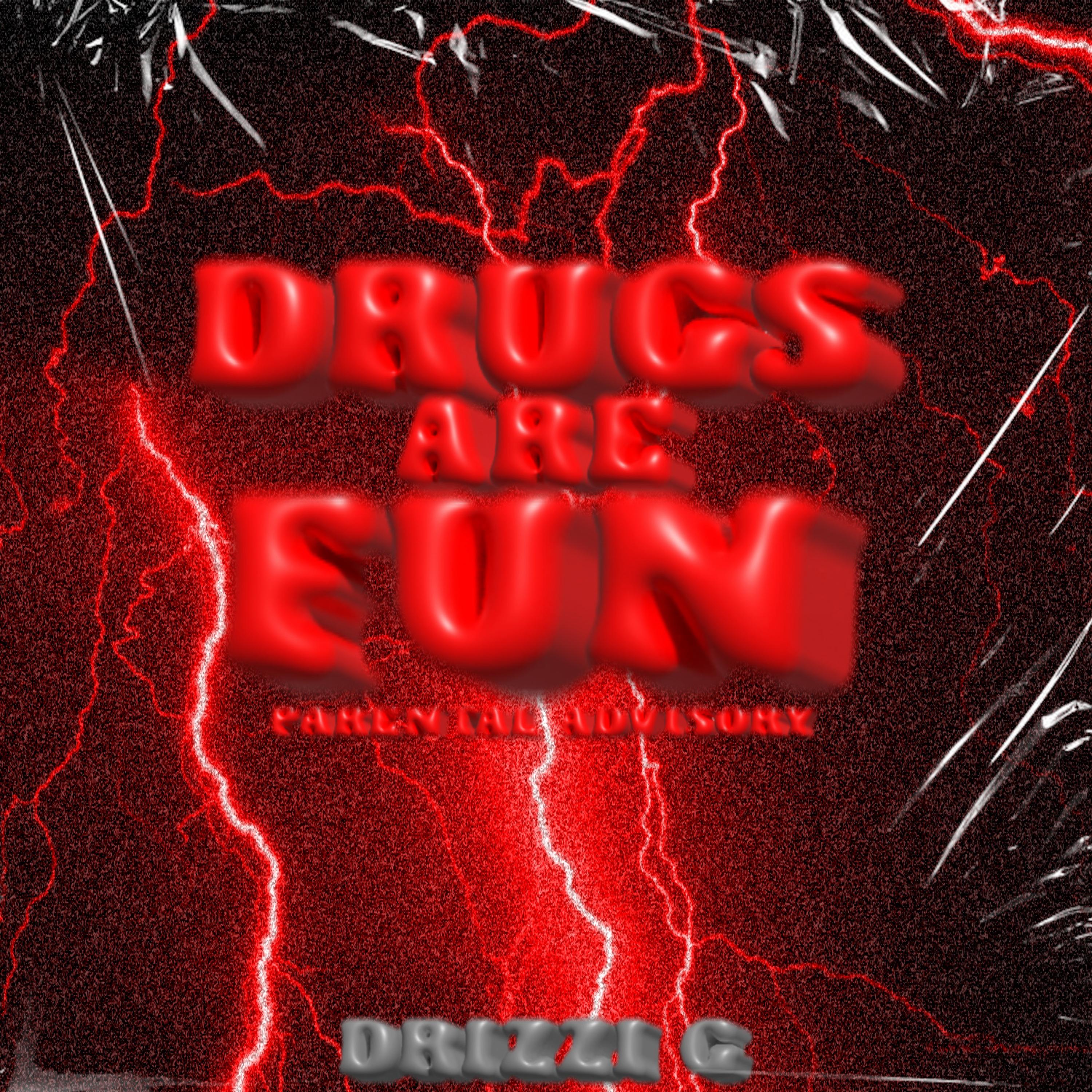 DRUGS ARE FUN by Drizzi G cover art
