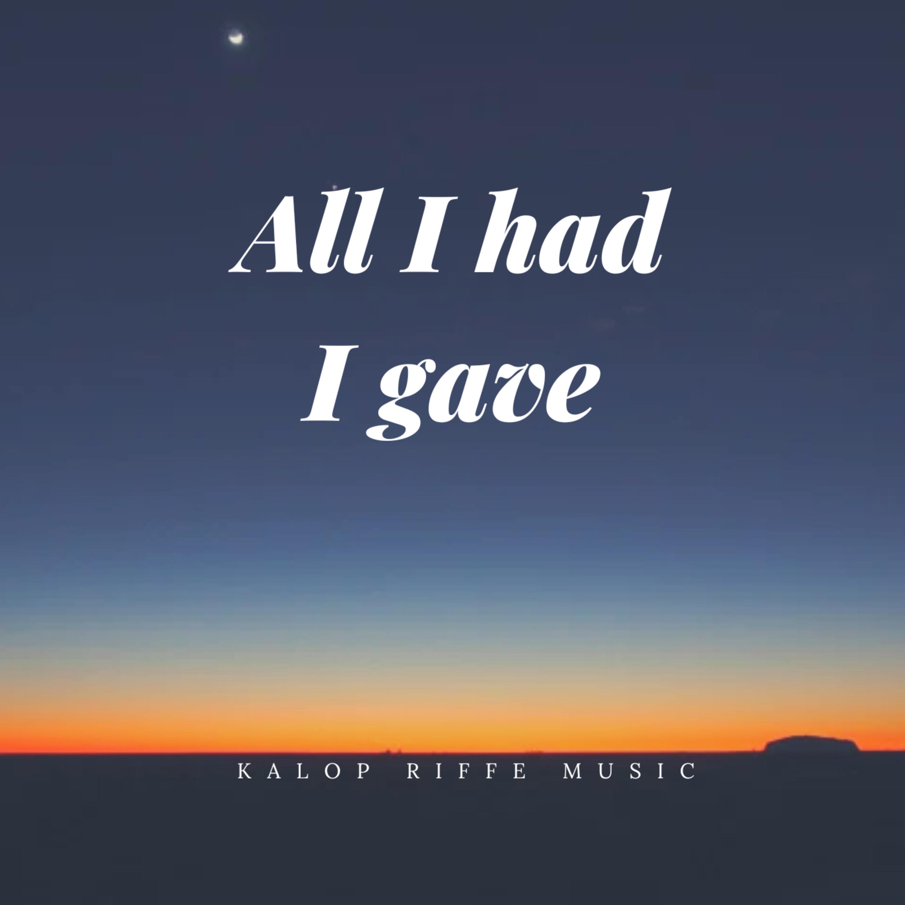 All I Had I Gave: The Handwritten by Kalop Riffe cover art