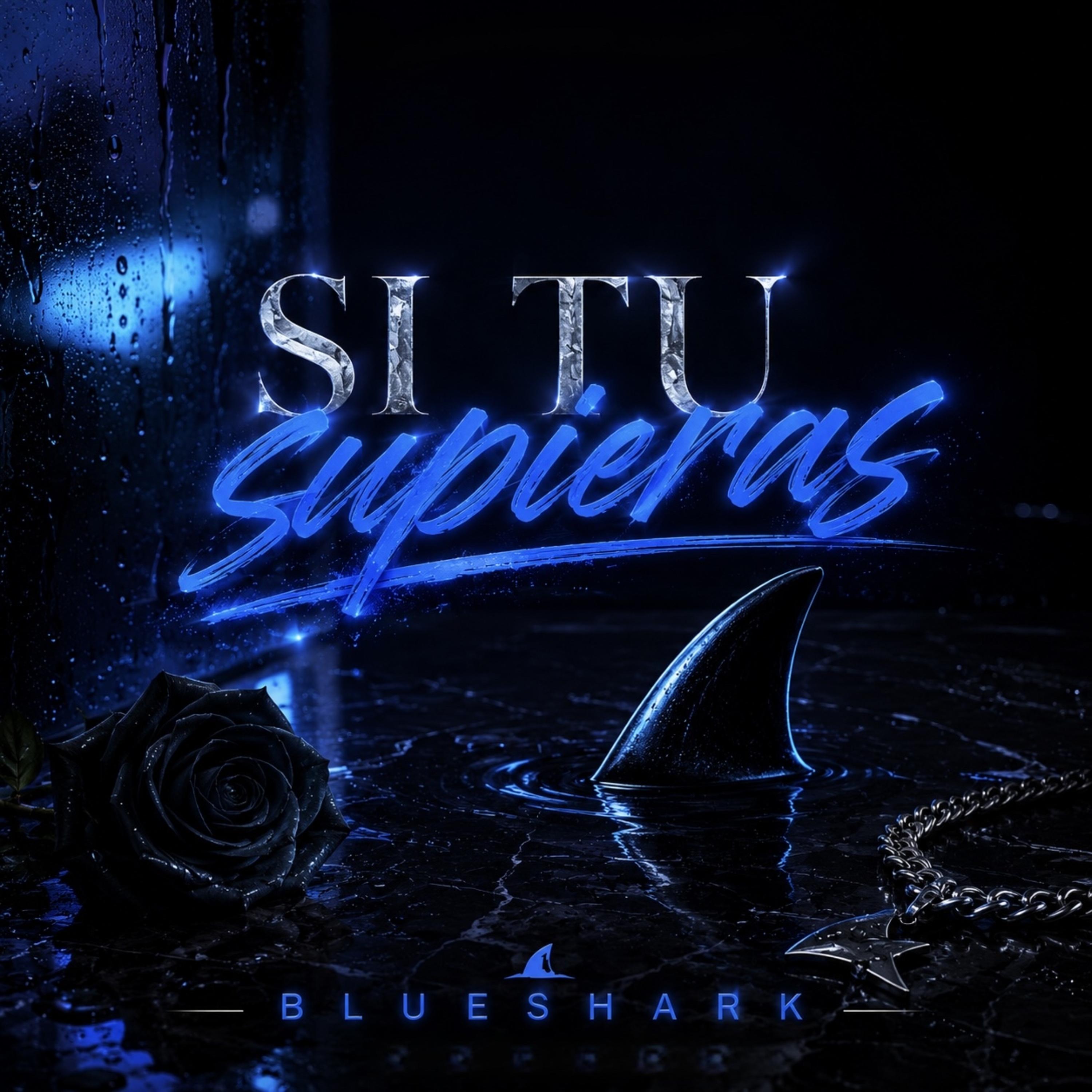 Si Tú Supieras by BlueShark cover art