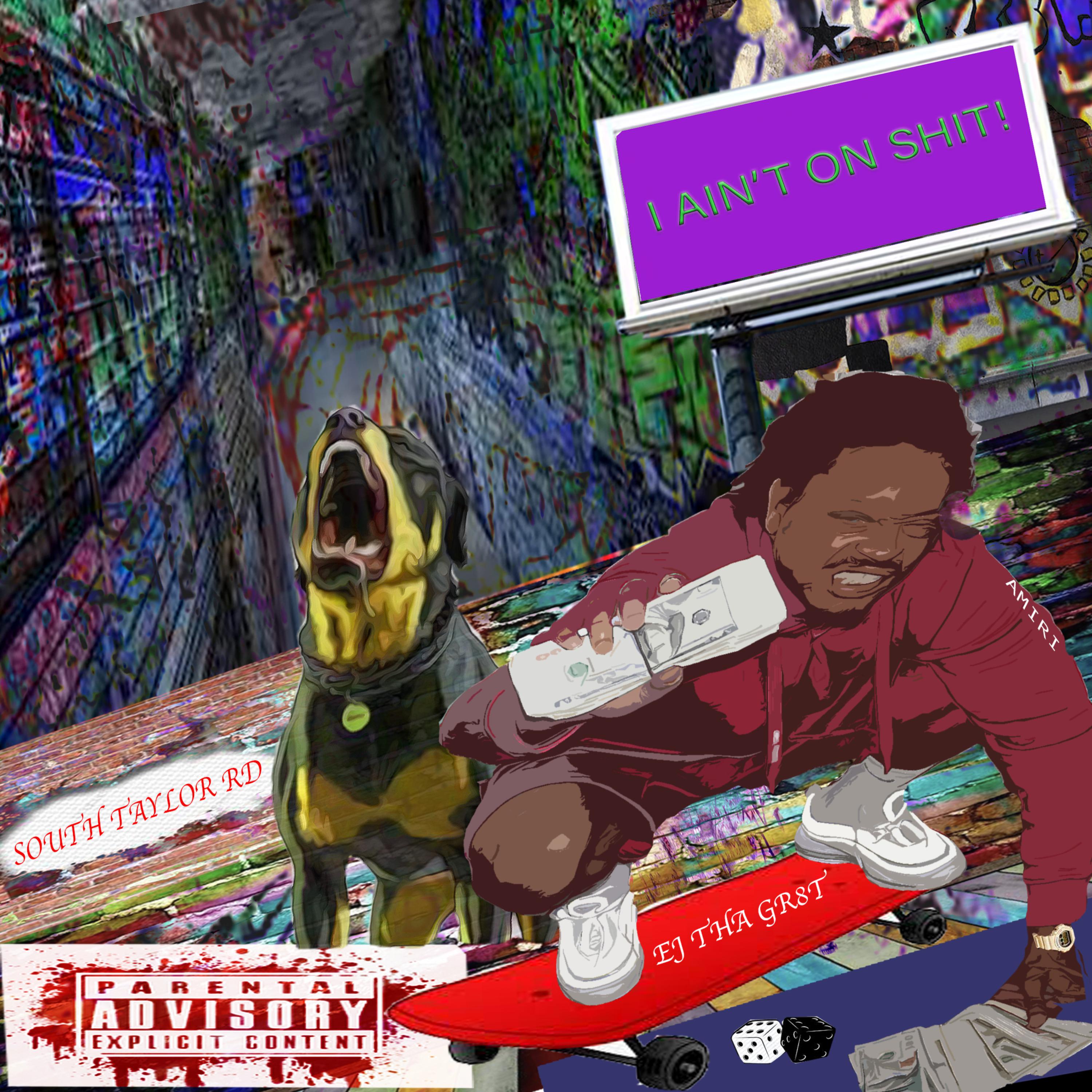 I AIN'T ON SHIT artwork
