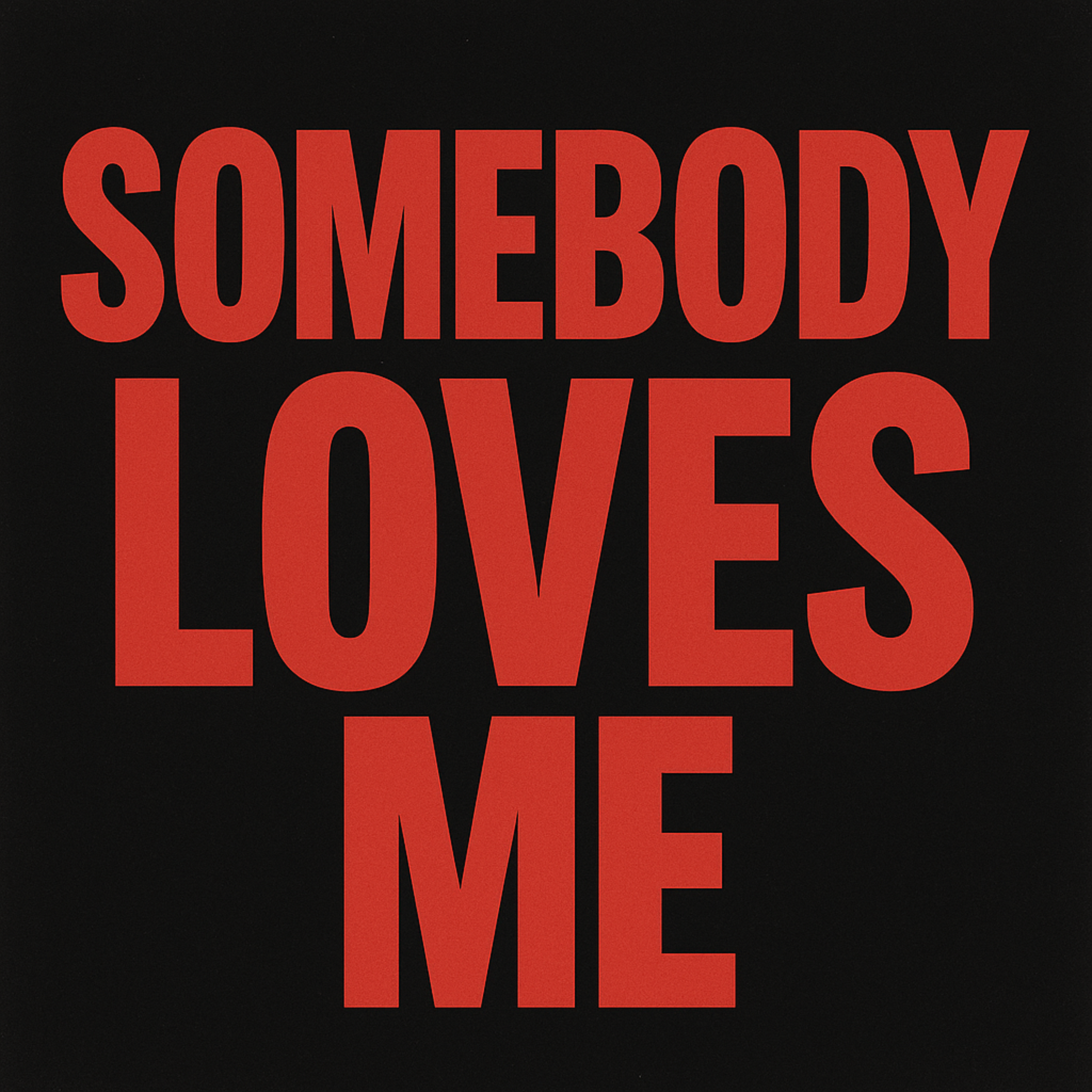 SOMEBODY LOVES ME artwork