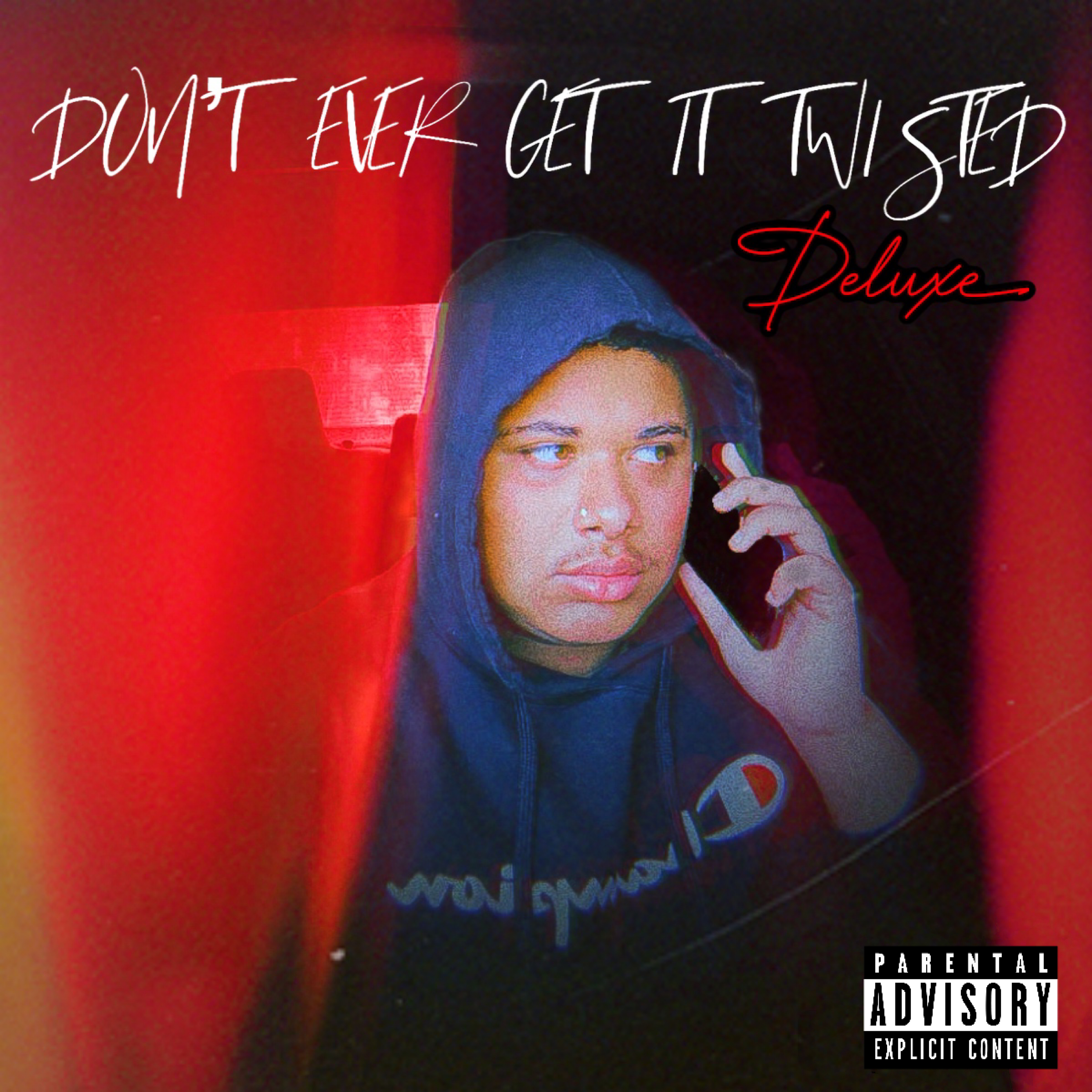 Don't Ever Get It Twisted (Deluxe) artwork