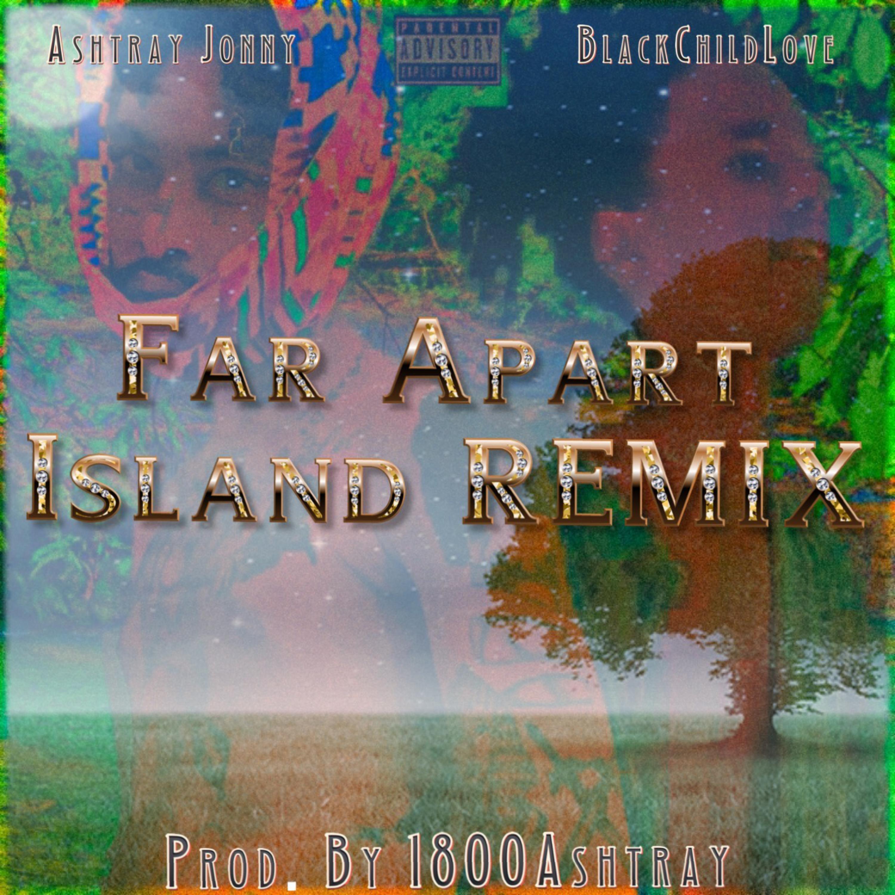 Far Apart (Island Remix) by Ashtray Jonny cover art