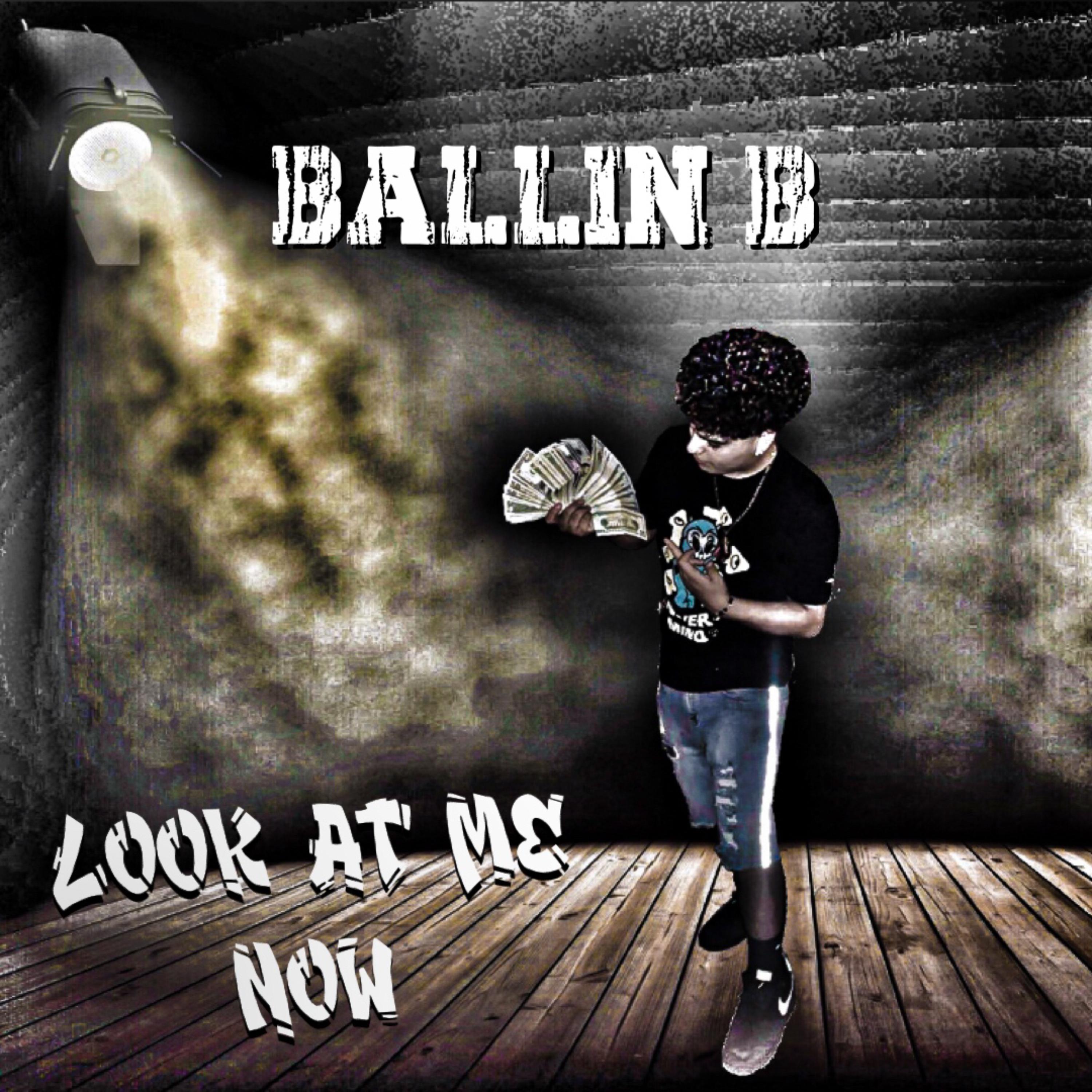 Look At Me Now by Ballin B cover art