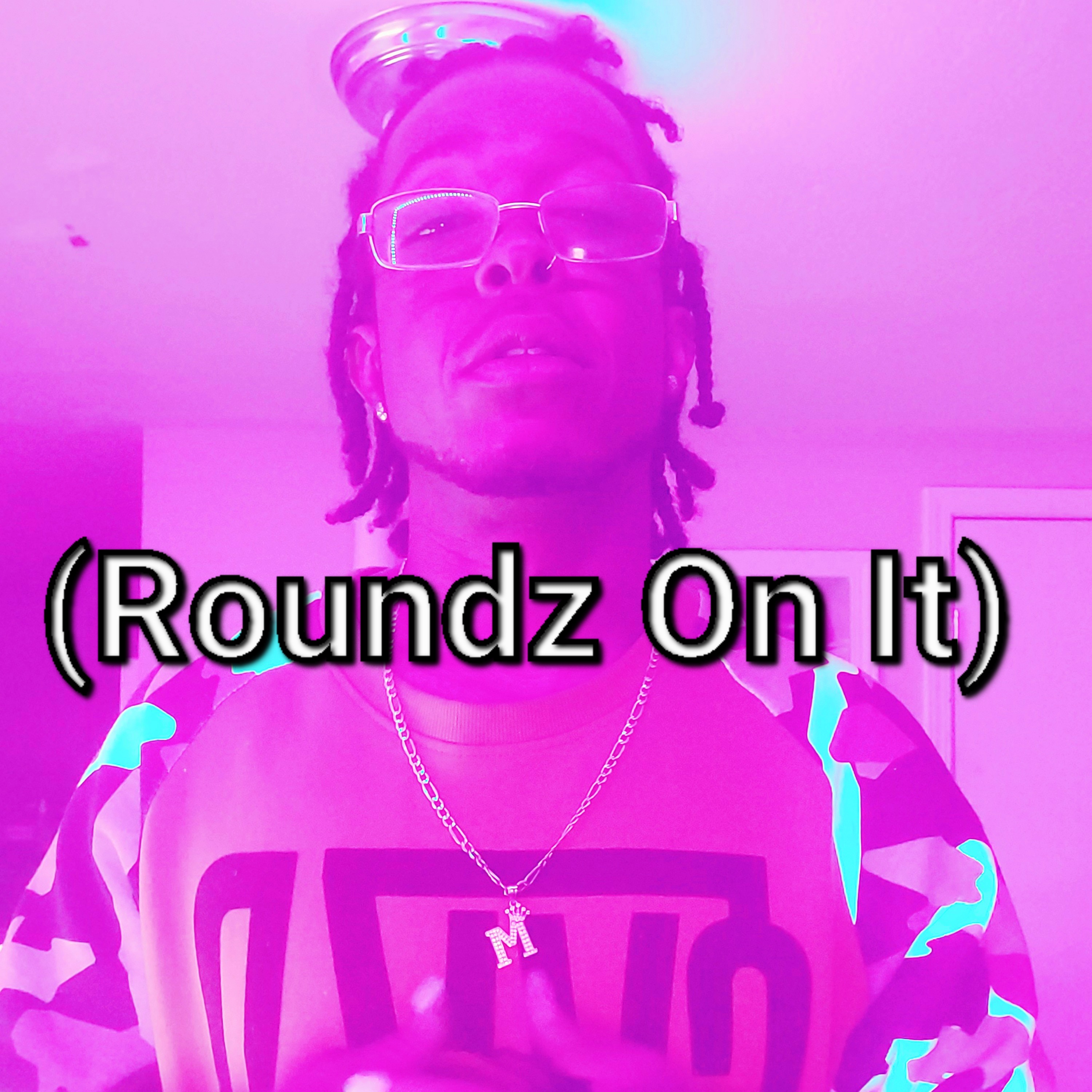 Roundz On It by NostaDaGreat cover art