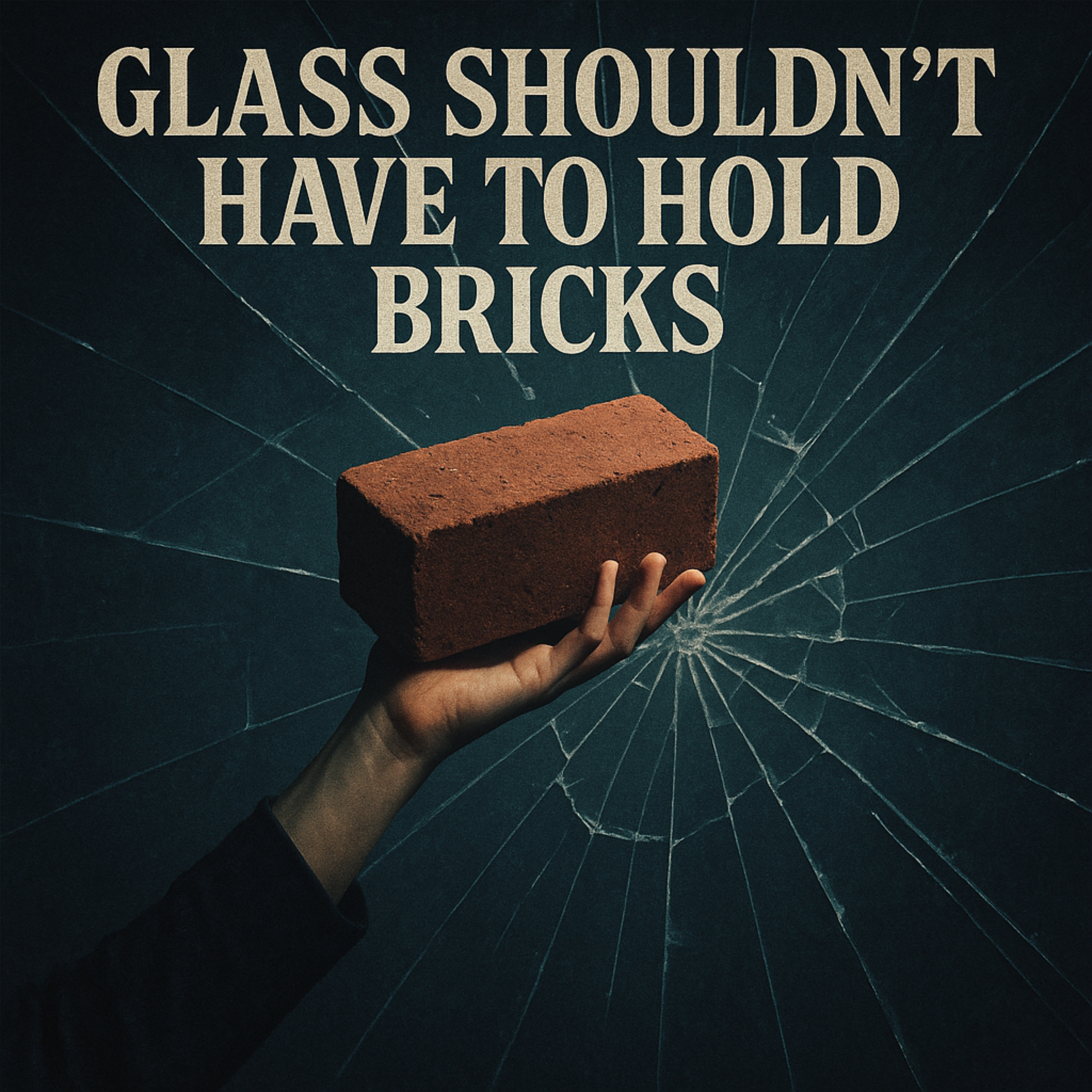 Glass shouldn't have to hold bricks artwork