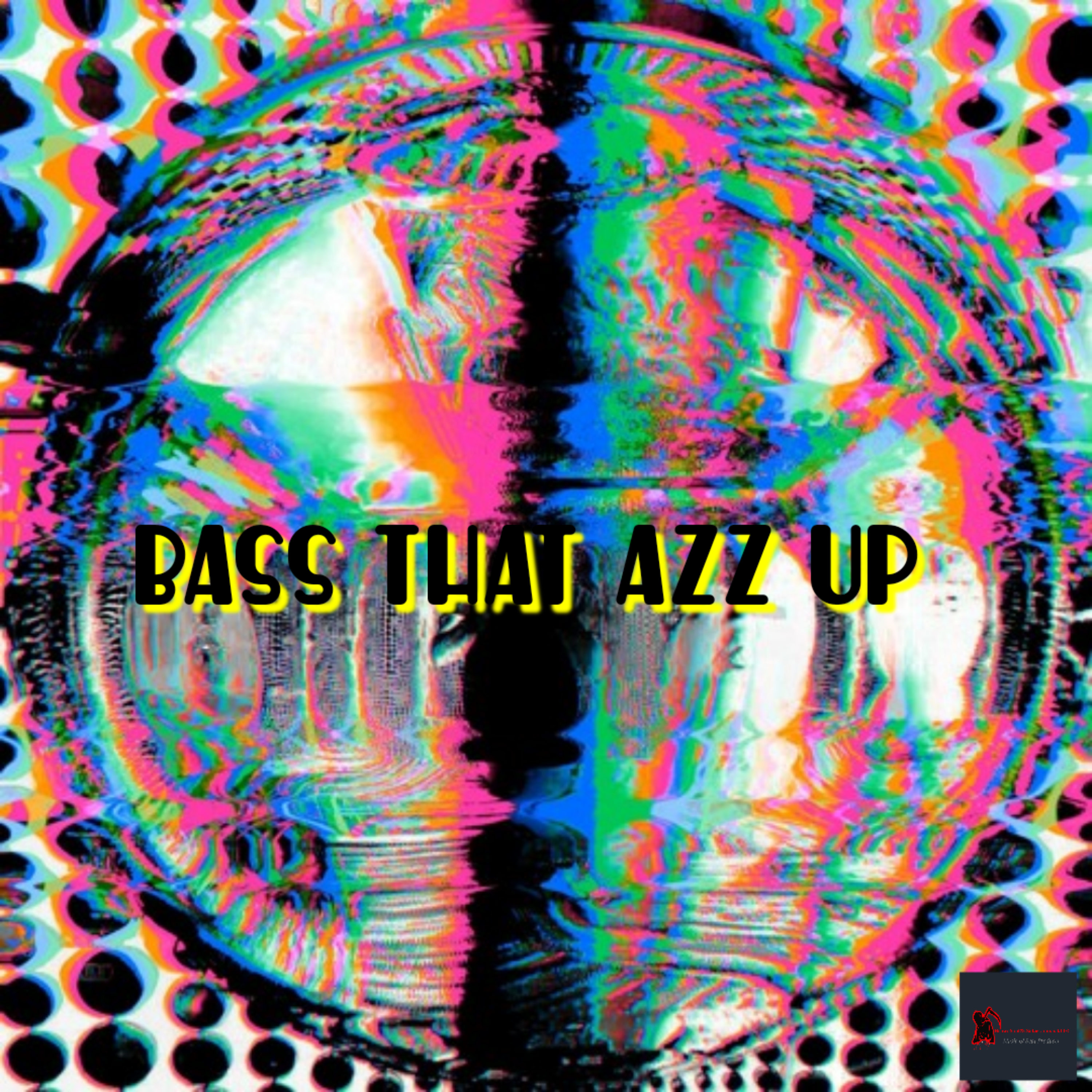 BASS THAT AZZ UP artwork