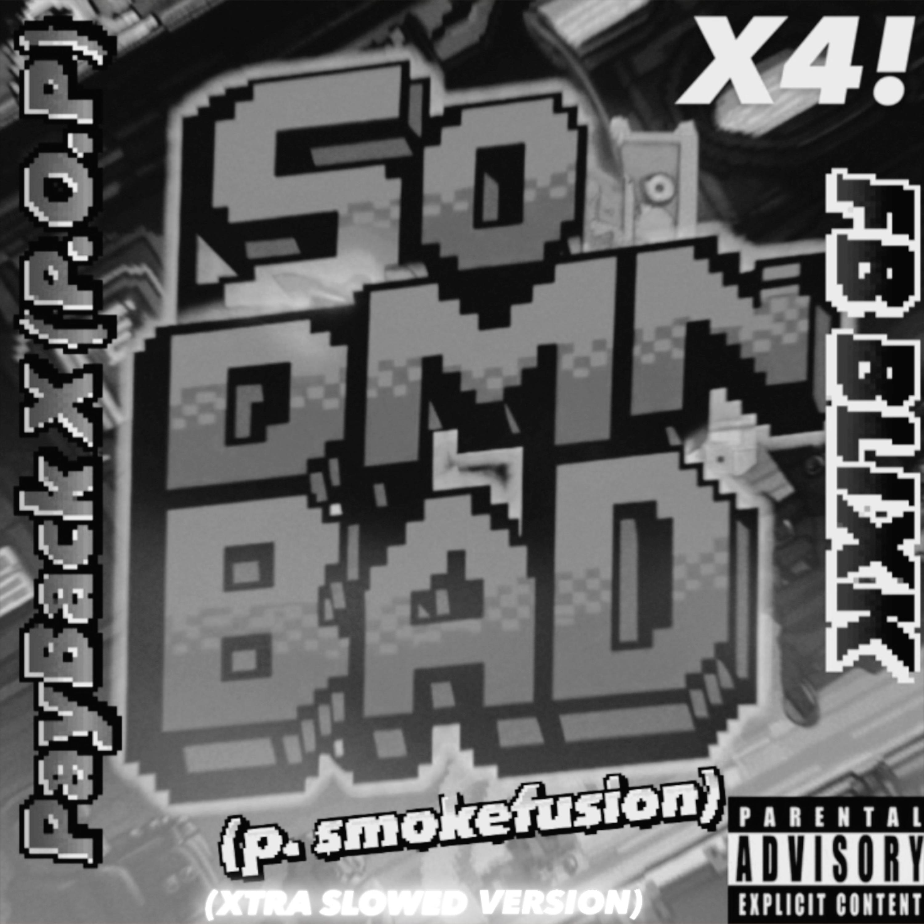 SO DMN BAD (XTRA SLOWED VERSION) artwork