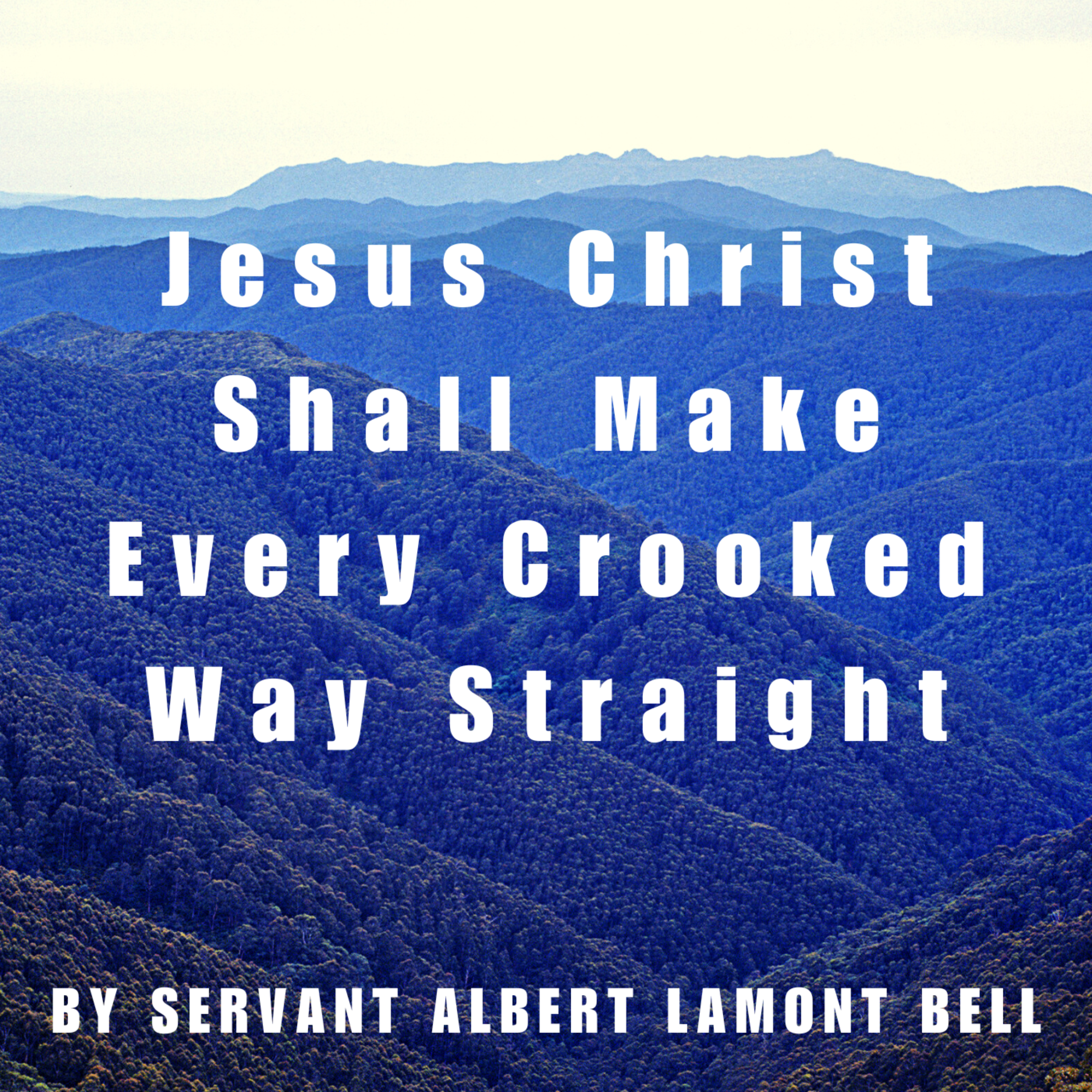 Jesus Christ The Highest God Shall Make Every Crooked Way Straight artwork