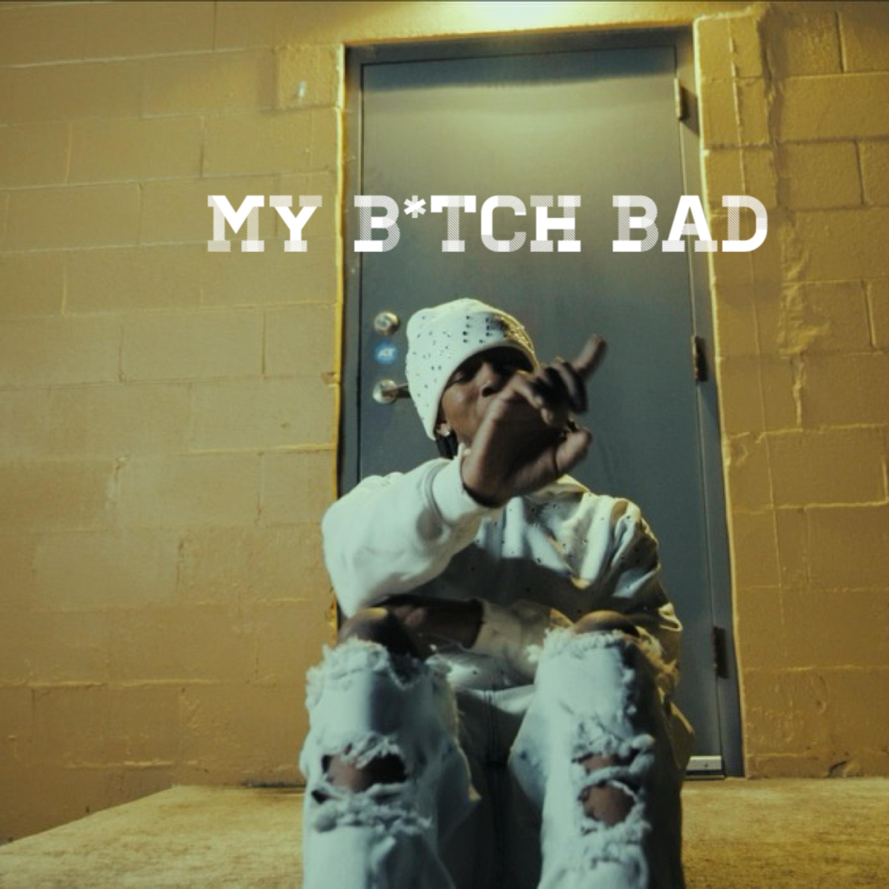MY BITCH BAD artwork