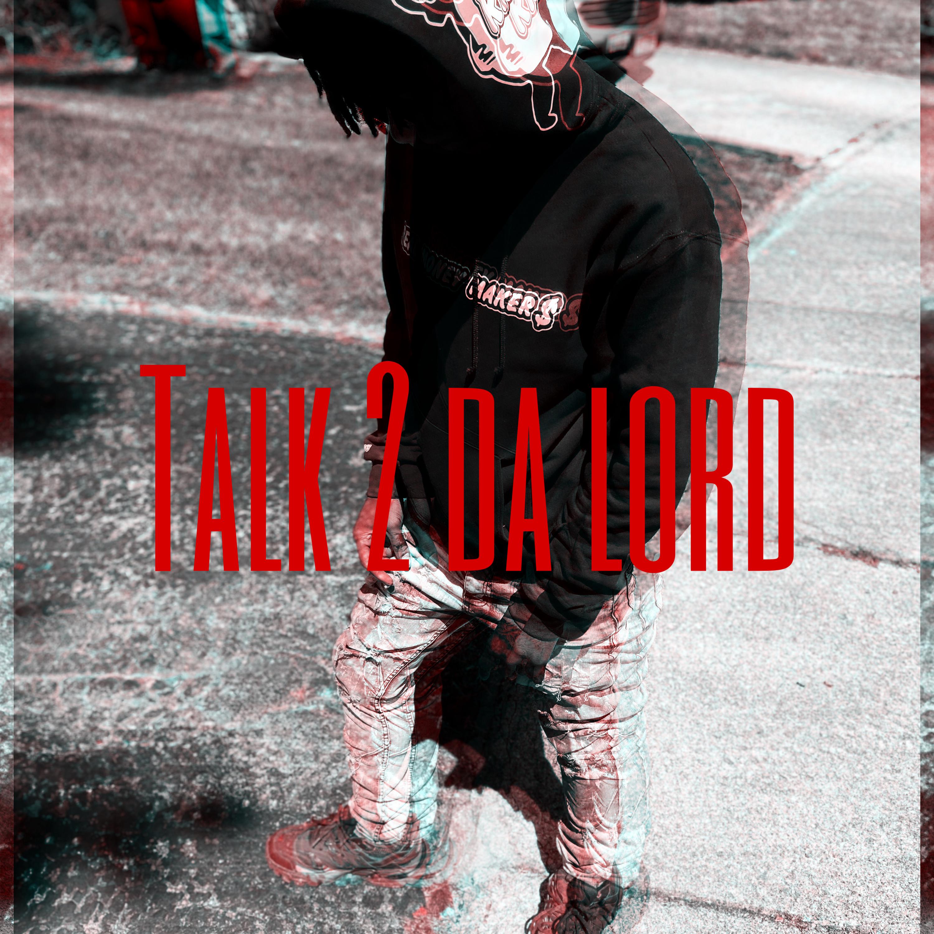 Talk 2 Da Lord artwork