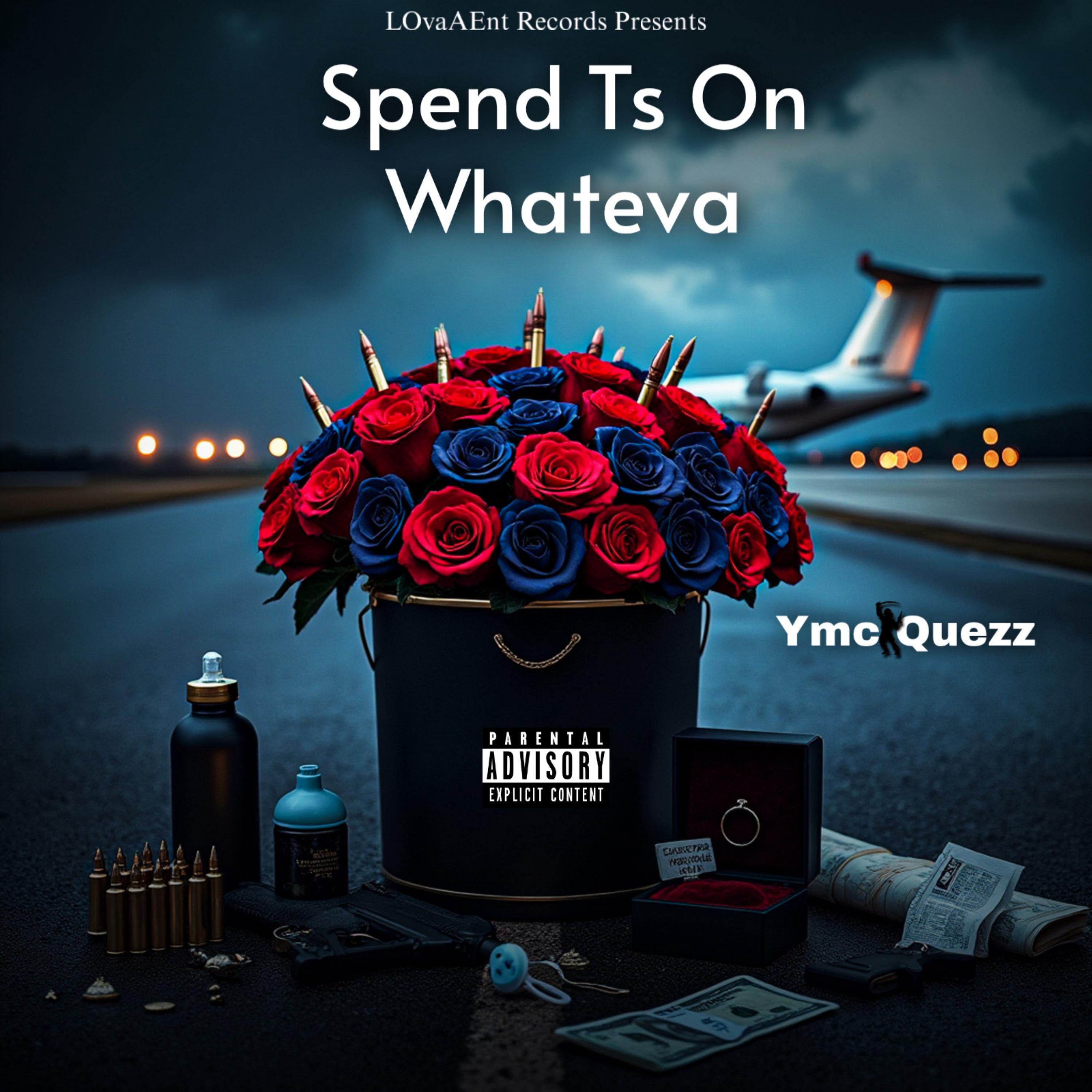 Spend Ts On Whateva artwork