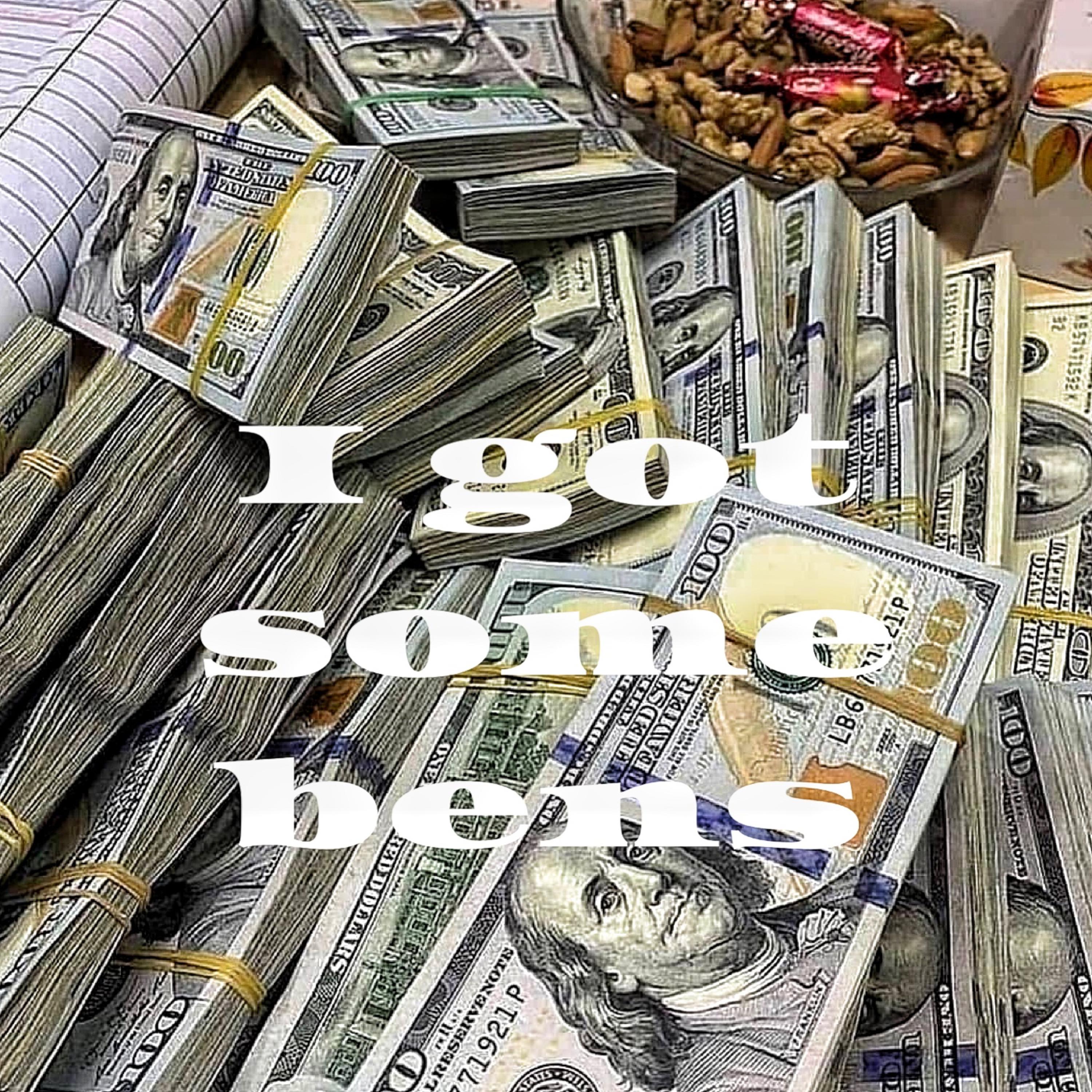 I Got Some Bens Yea artwork