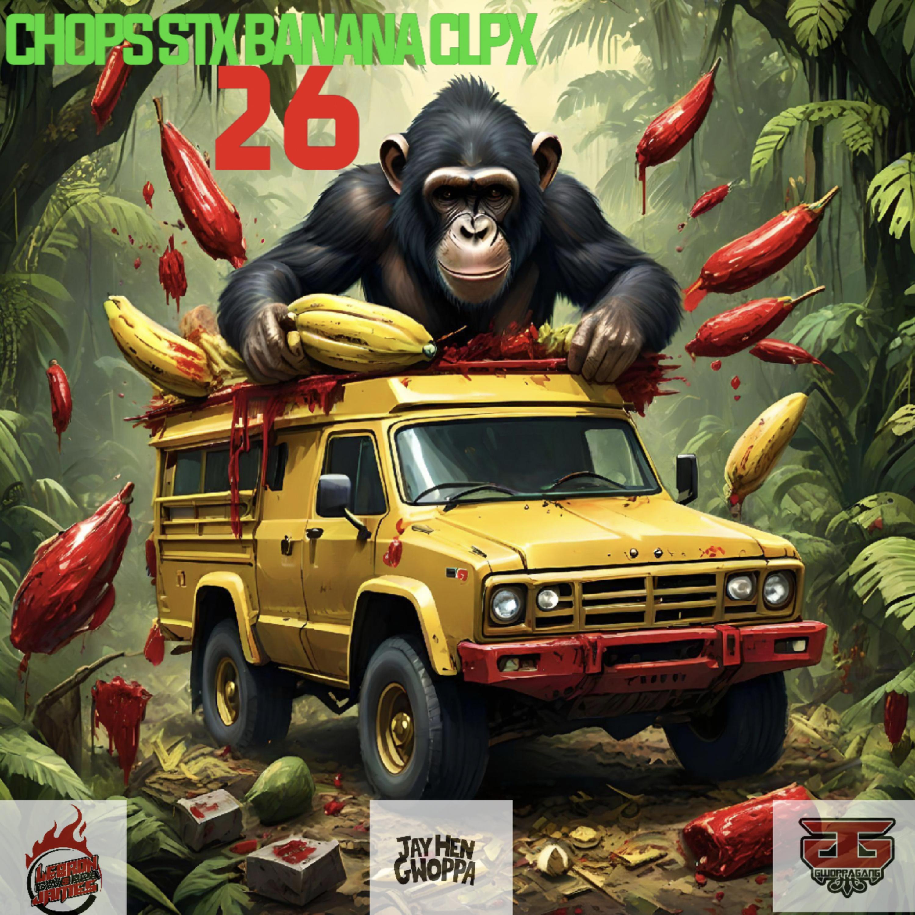 CHOP STX BANANA CLPX 26 artwork