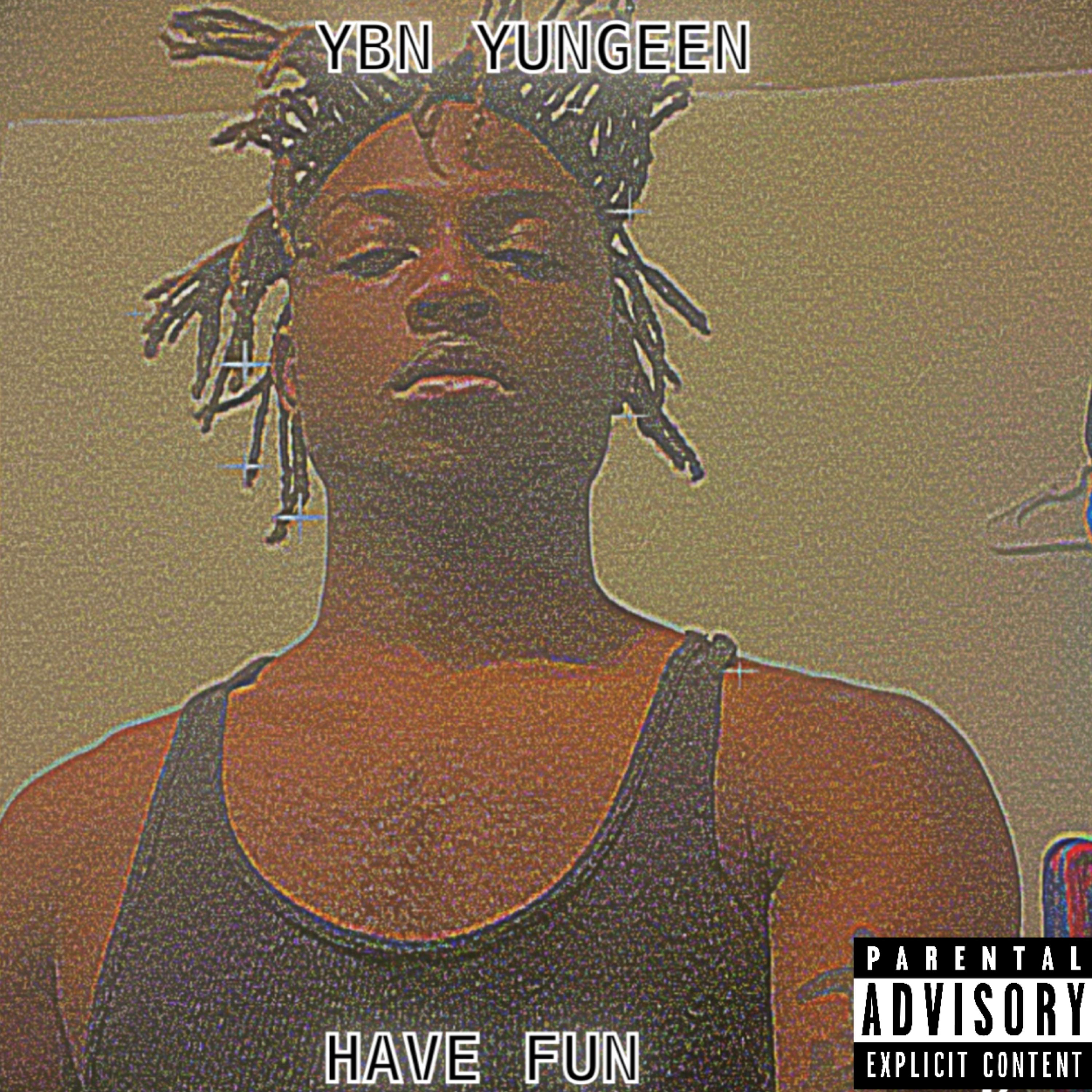 Have Fun by YBN Yungeen cover art