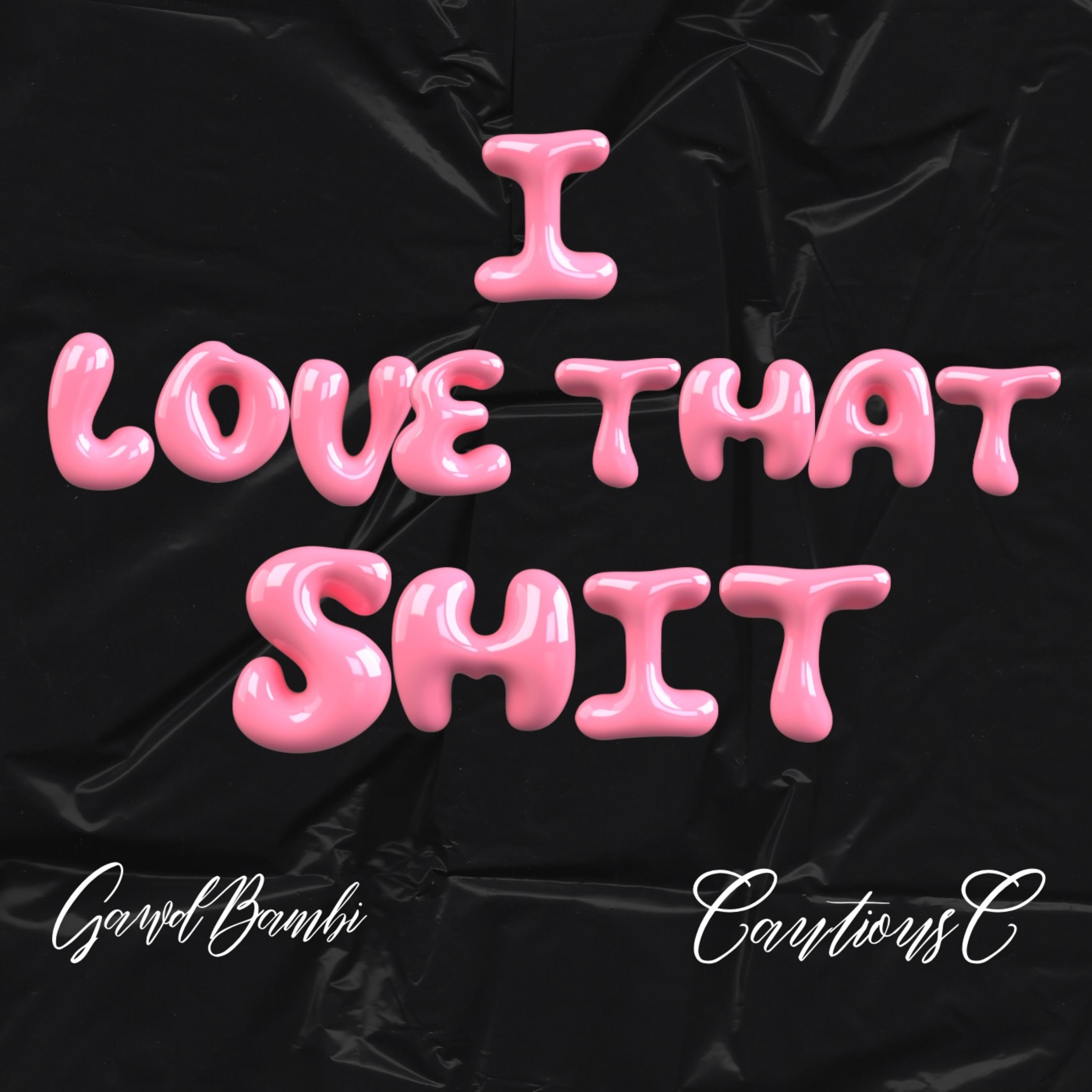 I Love that Shit artwork