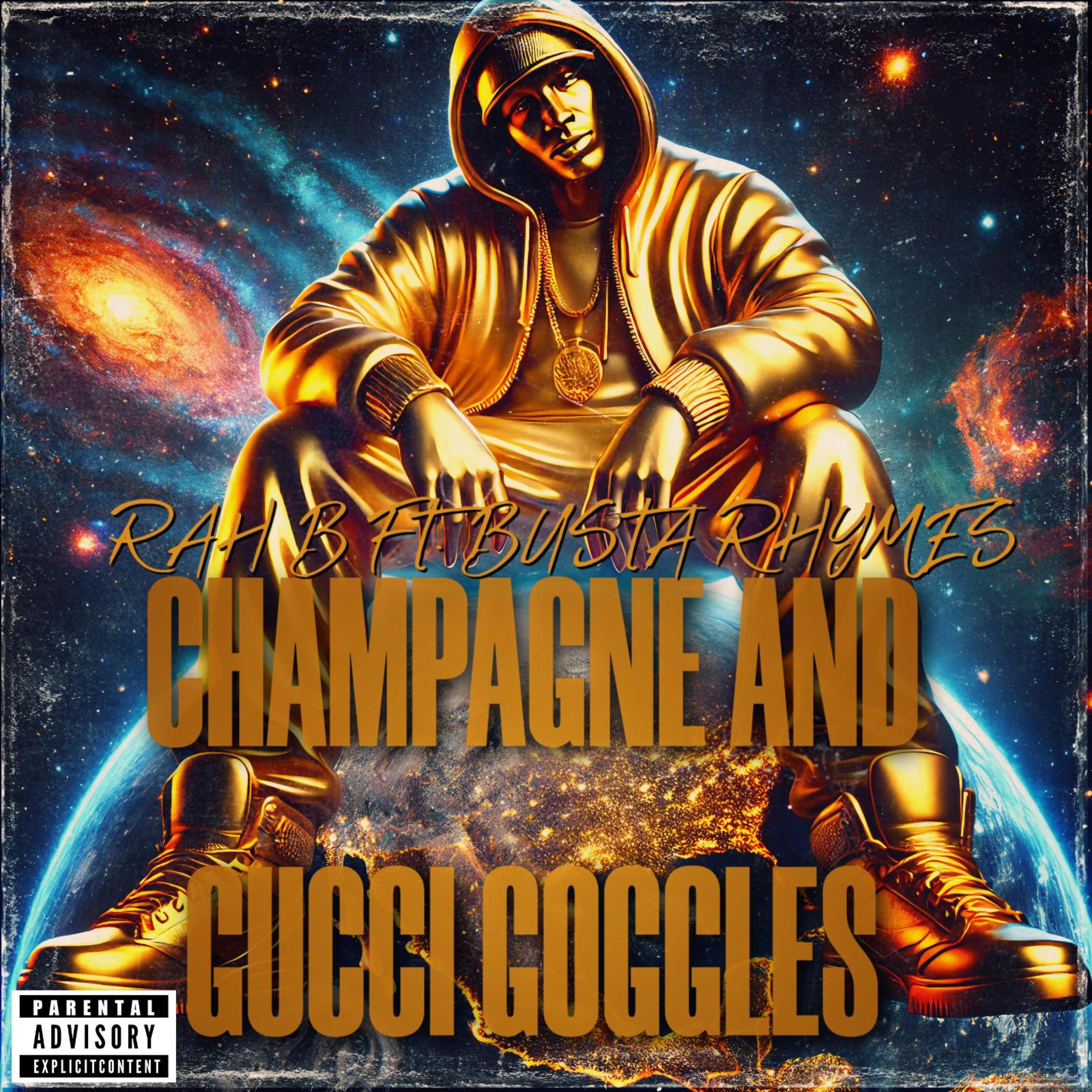 CHAMPAGNE AND GUCCI GOGGLES by Rah B cover art